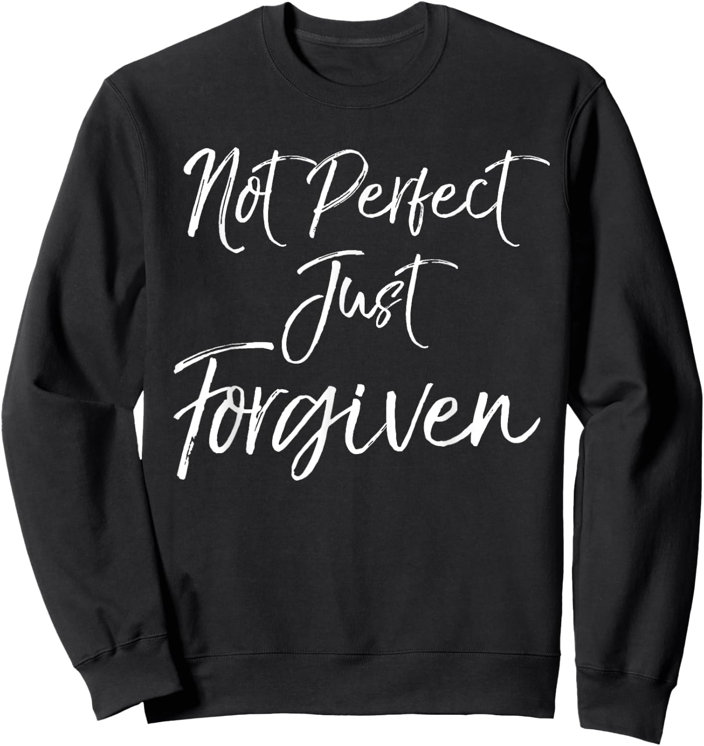 Cute Baptism Gift Christians Not Perfect Just Forgiven Sweatshirt - Sweatshirt | Black