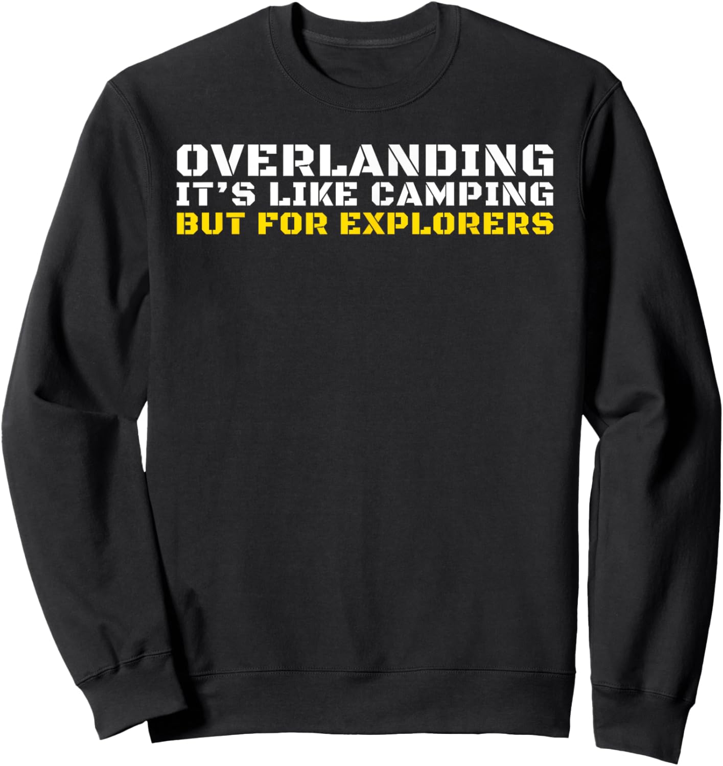 Overlanding Gear Accessories, Overlanding Gear for Truck SUV Sweatshirt - Sweatshirt | Black