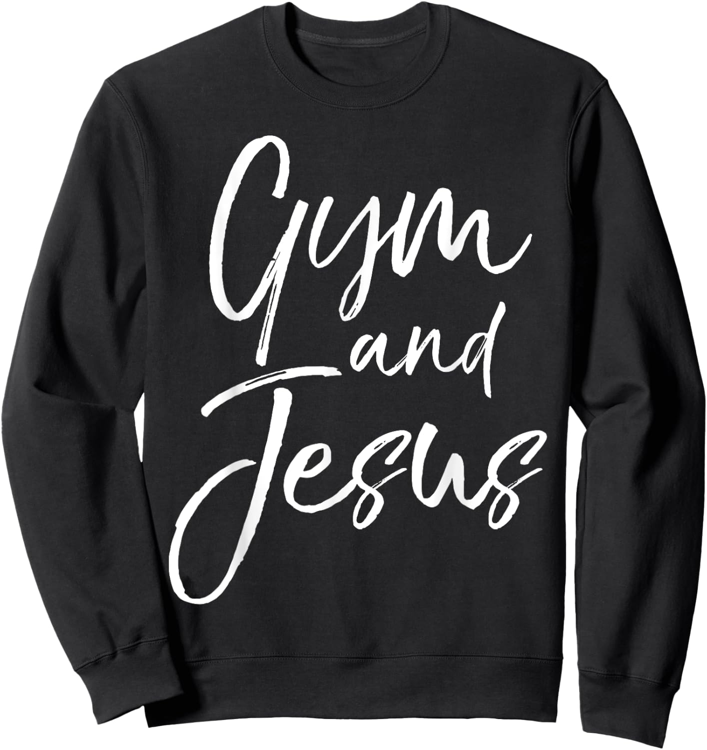Christian Workout Gear Fitness Apparel Gifts Gym and Jesus Sweatshirt - Sweatshirt | Black