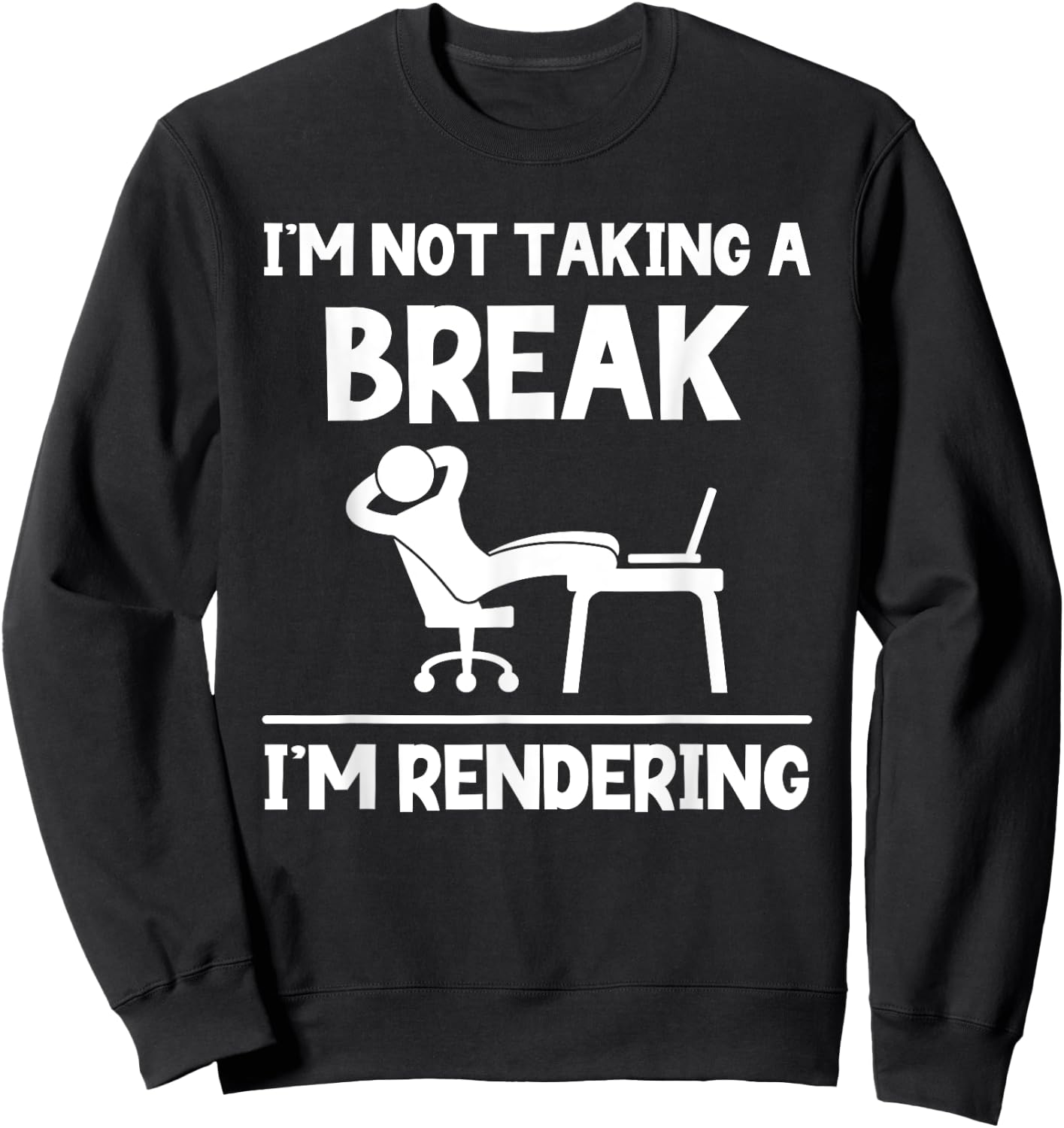 I'm Not Taking A Break I'm Rendering - Video Editor Editing Sweatshirt - Sweatshirt | Black