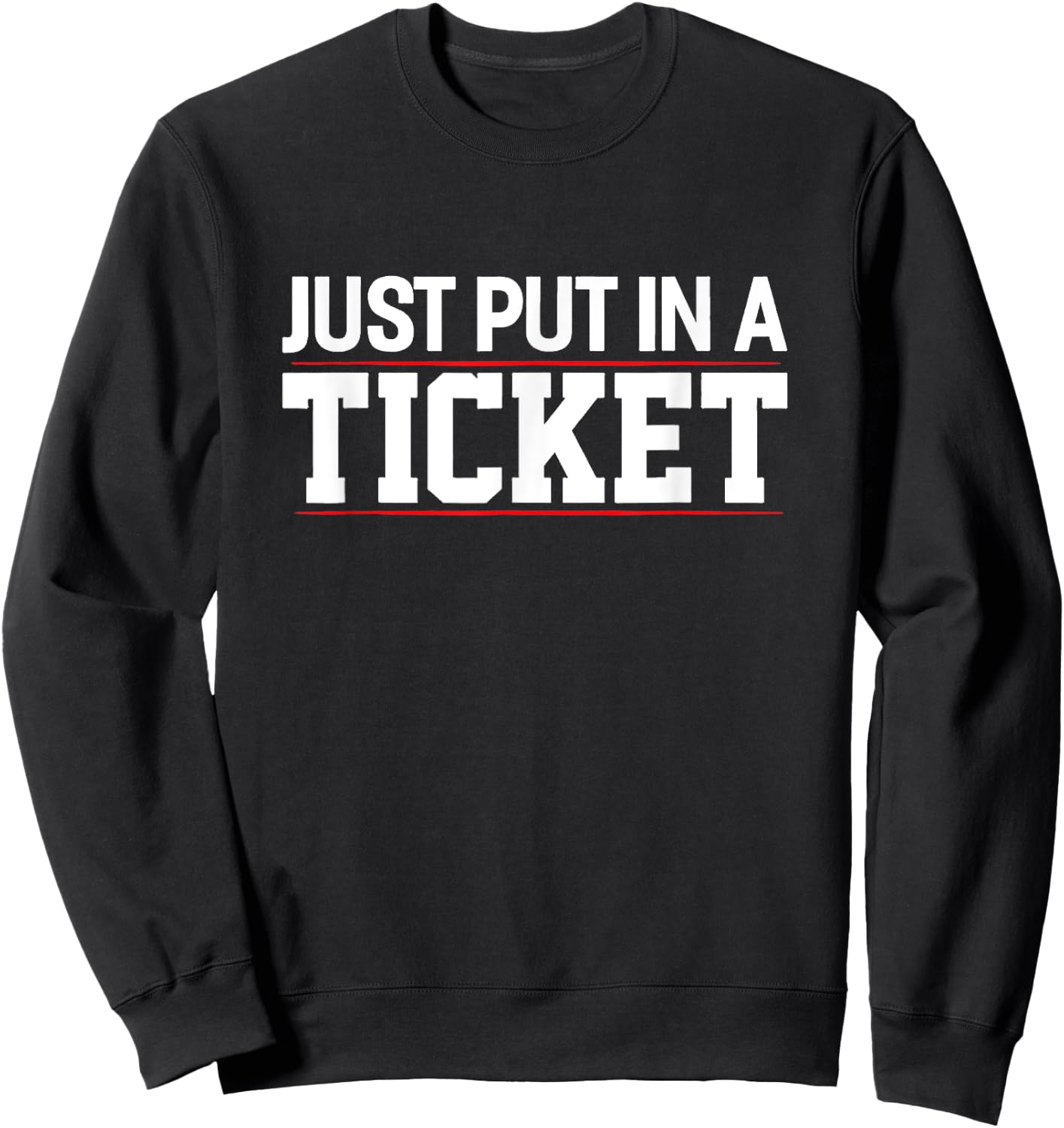 Technology Software Script HTML Network Just put in a Ticket Sweatshirt - Sweatshirt | Black