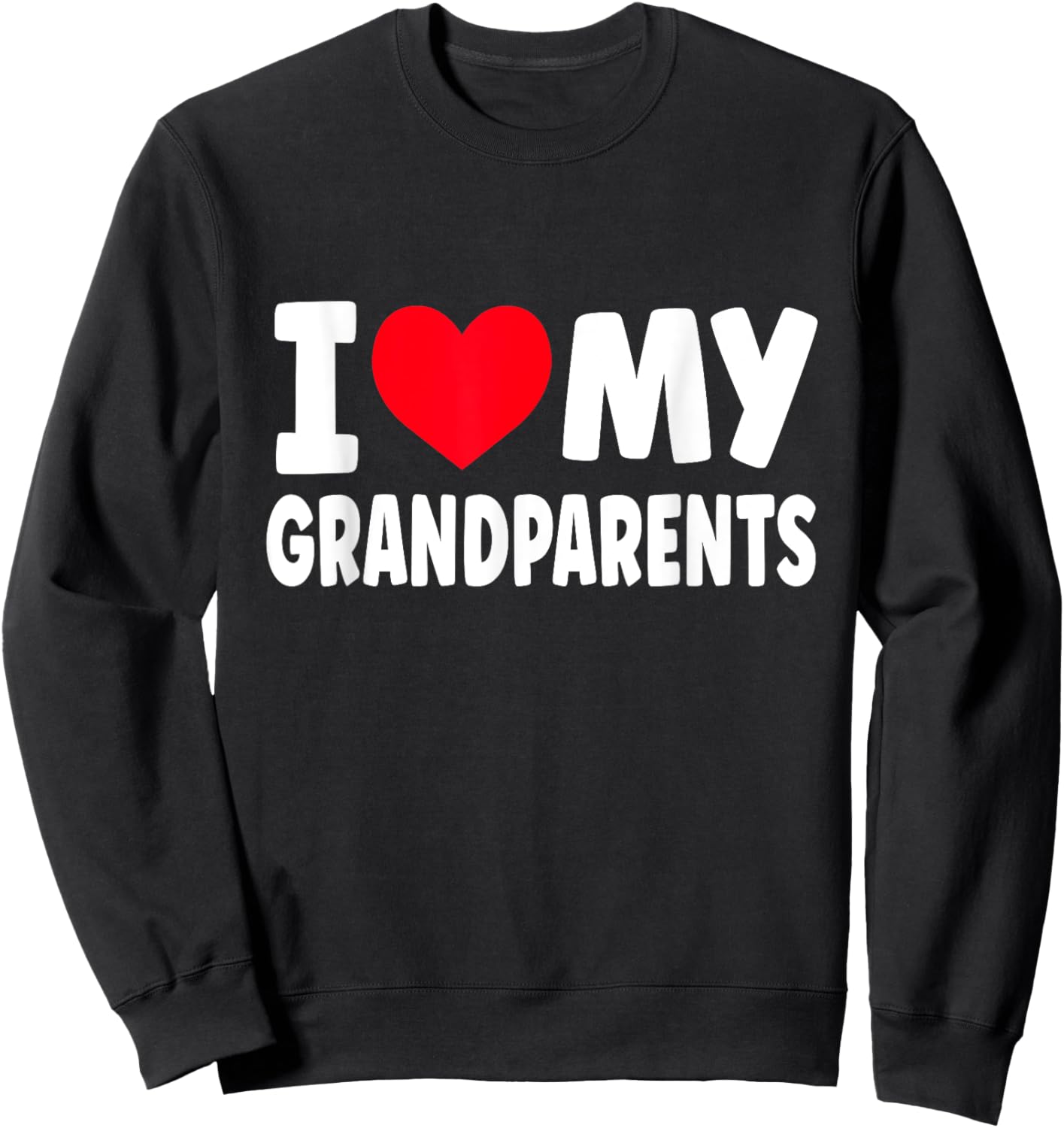 I Love My Grandparents I Heart My Grandparents Sweatshirt - Sweatshirt | Black