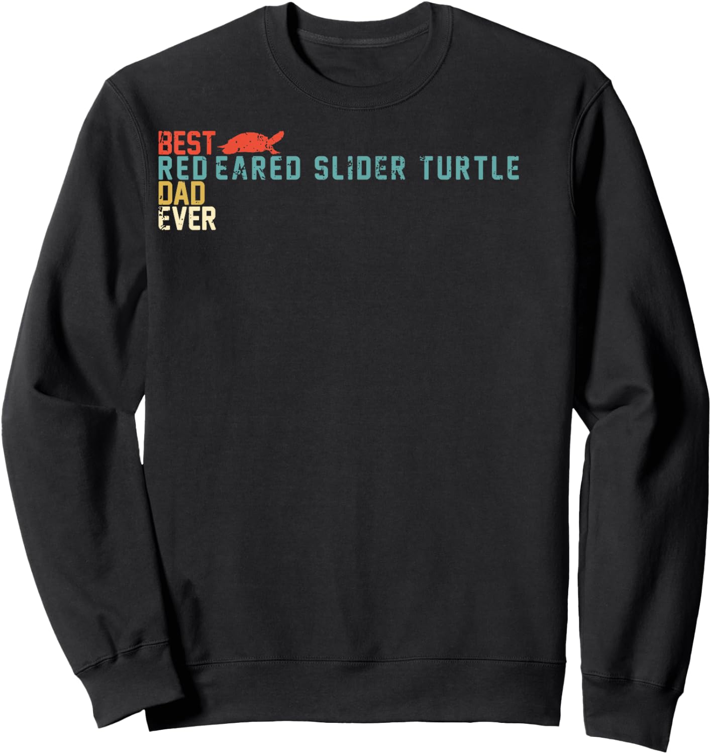 Best RED-EARED SLIDER TURTLE Dad Ever Shirt, Retro Vintage Sweatshirt - Sweatshirt | Black