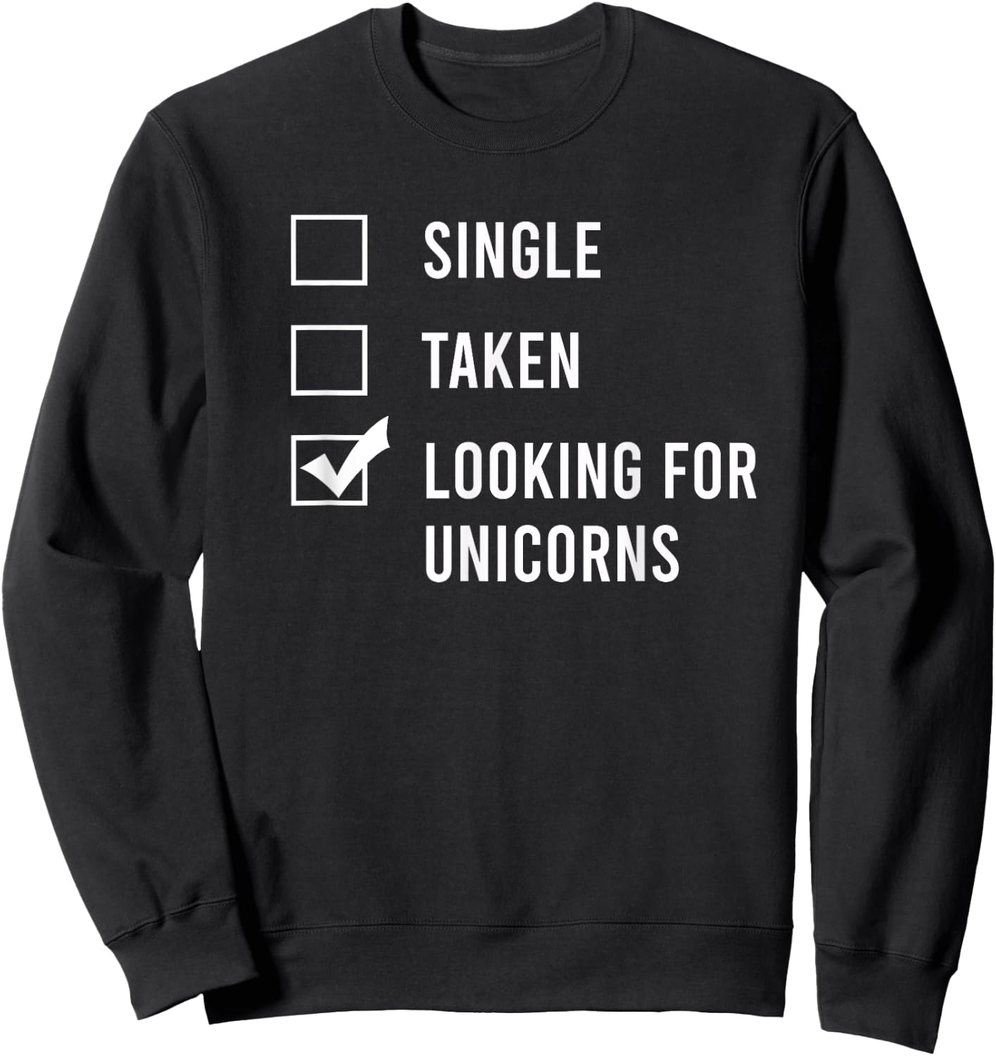 Single. Assumed. Looking for Unicorns. Sweatshirt - Sweatshirt | Black