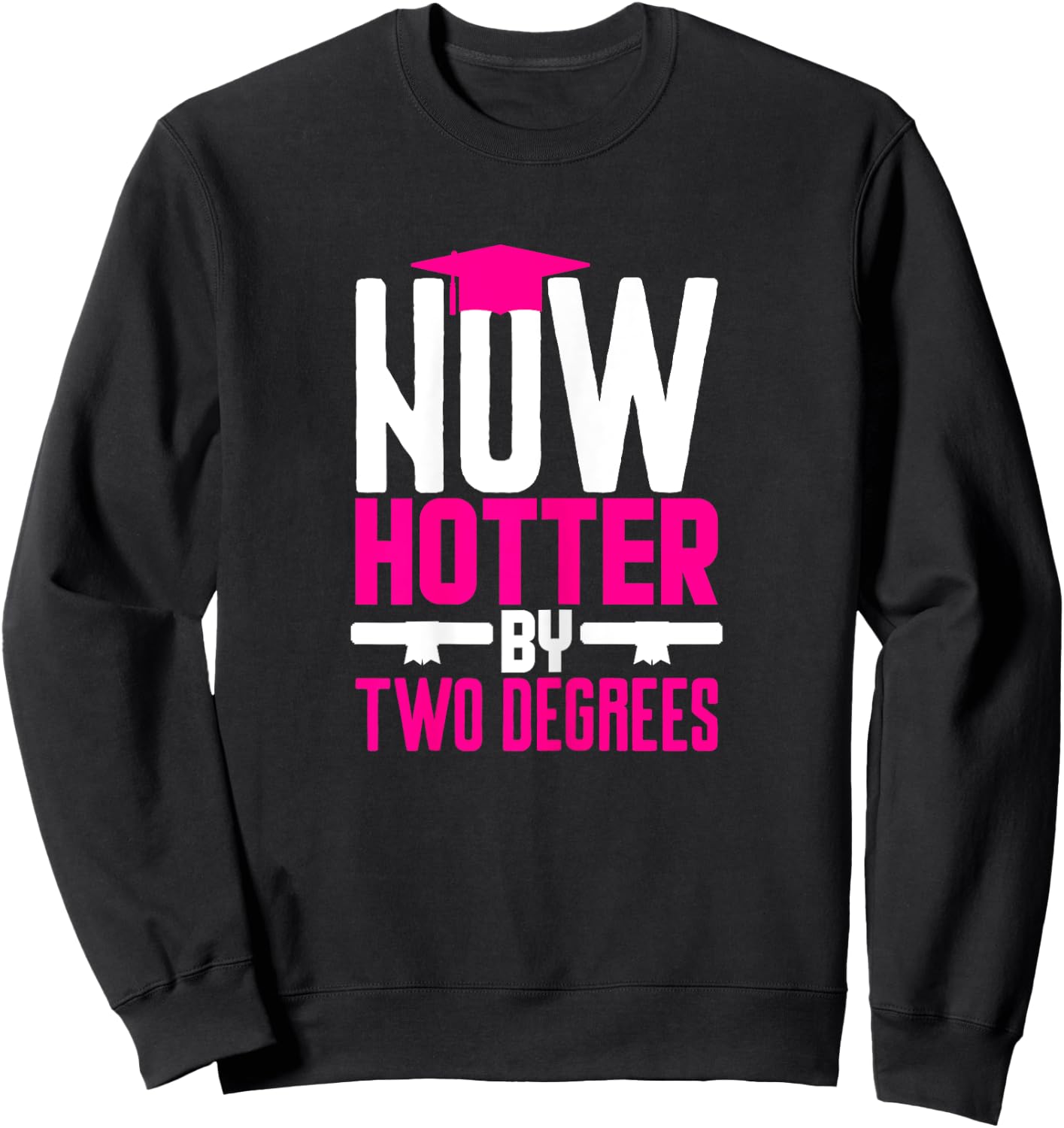 Now Hotter Two Degree Graduation Gifts Her Friends Cute 2020 Sweatshirt - Sweatshirt | Black