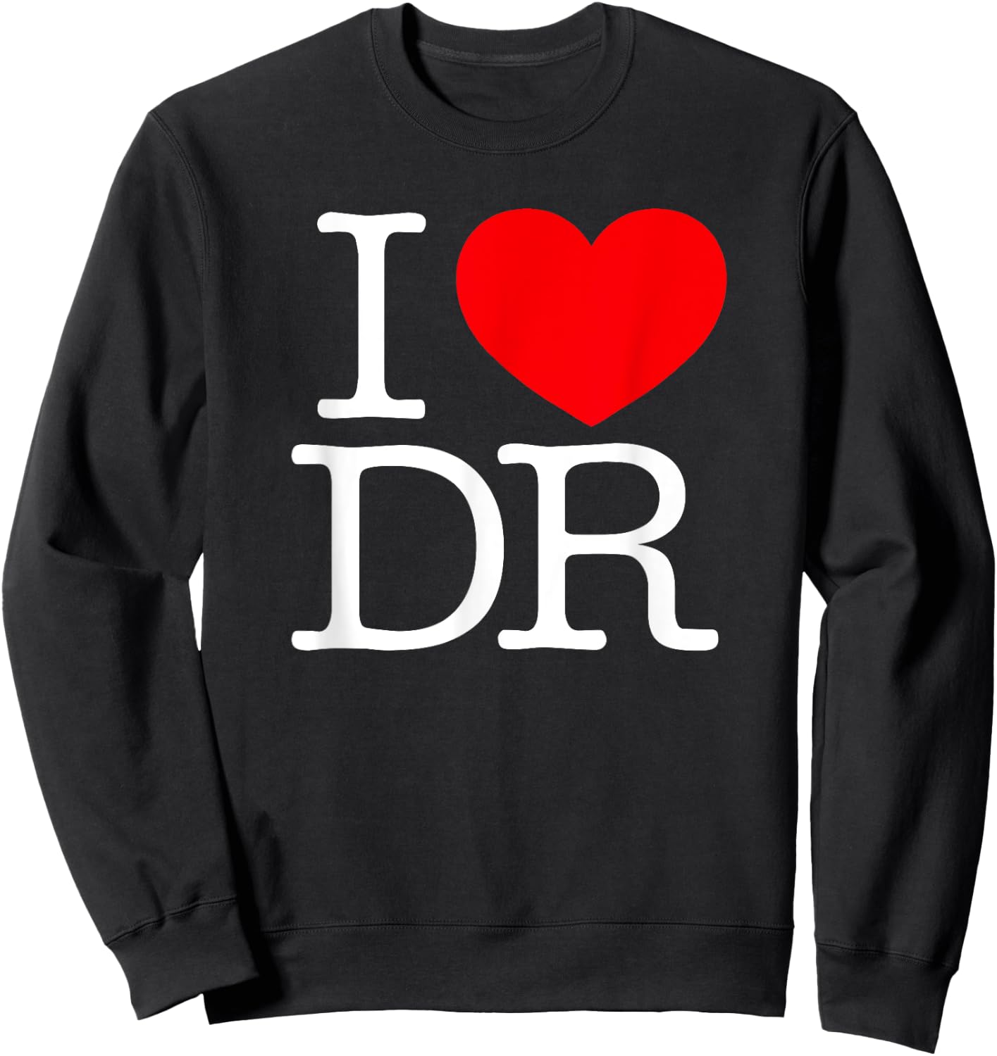 I Love (Heart) DR Sweatshirt - Sweatshirt | Black