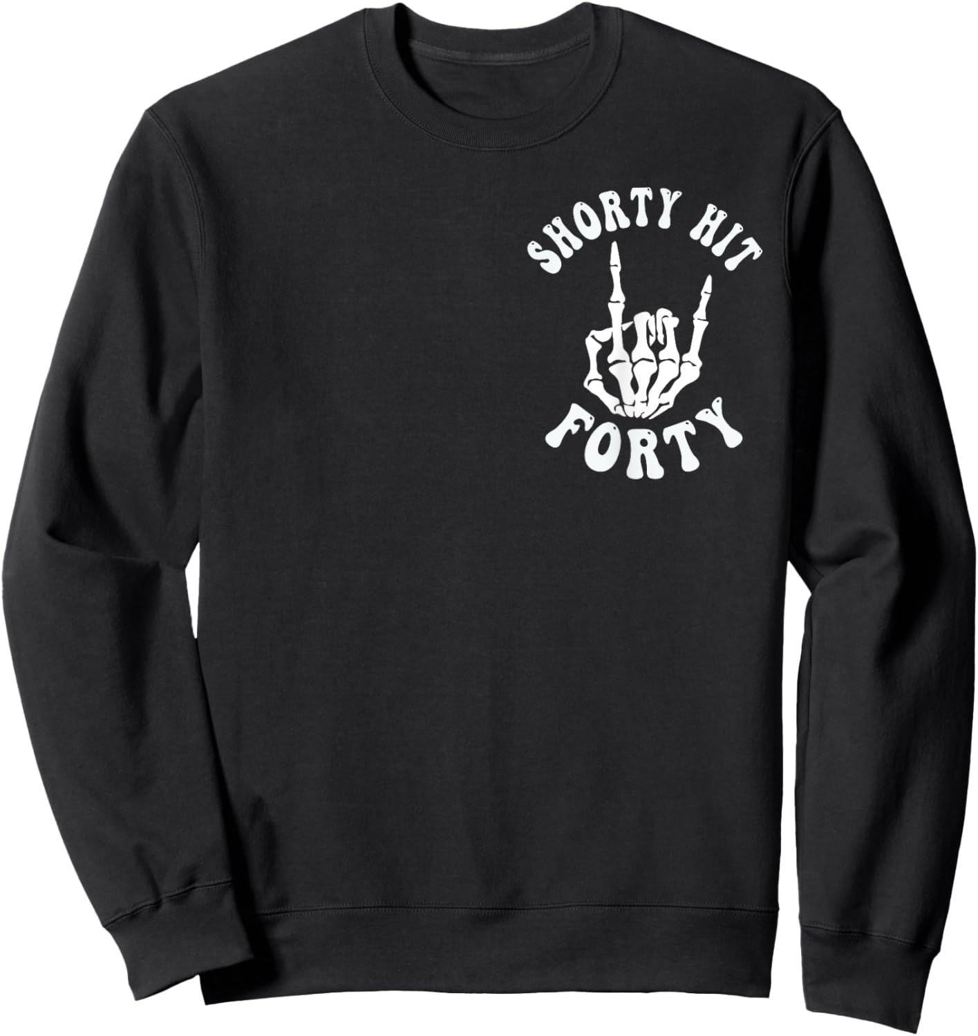 Funny Shorty Hit Forty Turning 40th Birthday Hello Forties Sweatshirt - Sweatshirt | Black