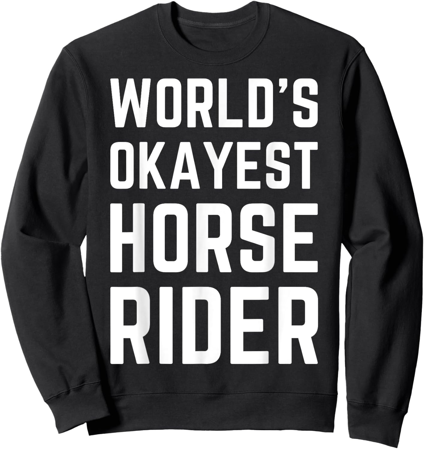 Worlds Okayest Horse Rider Horseback Riding Women Sweatshirt - Sweatshirt | Black