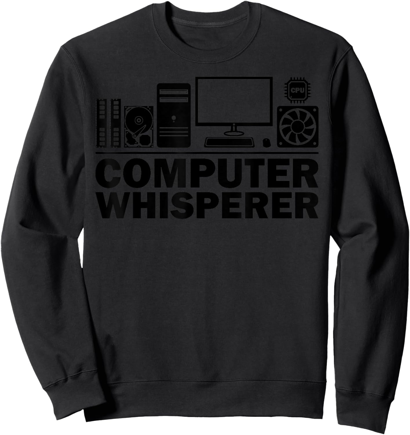 Funny Computer Geek Tech Nerd Gift Men Women Cool Support Sweatshirt - Sweatshirt | Black