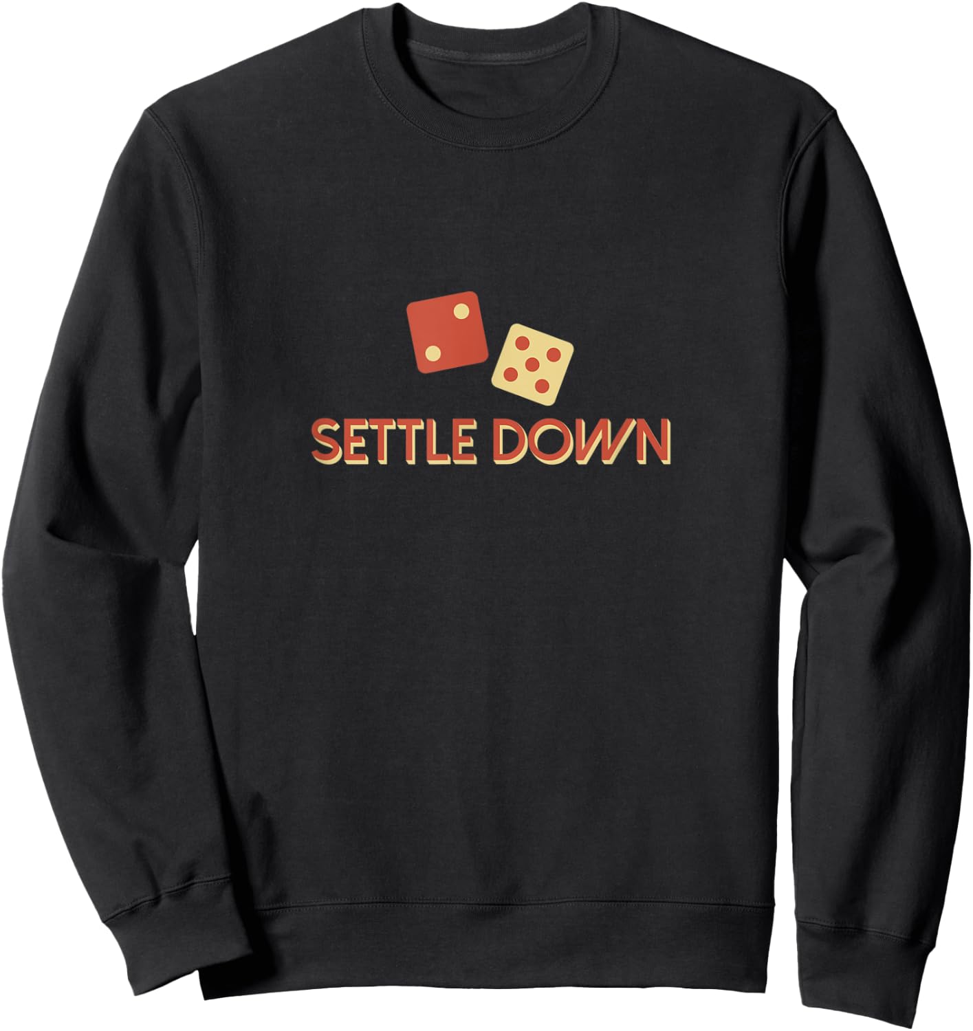 Settle Down Board Game Dice Sweatshirt - Sweatshirt | Black