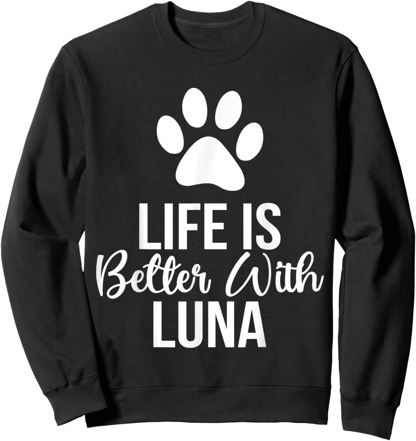 Life Is Better With Luna Pet Dog Owner Women Sweatshirt - Sweatshirt | Black