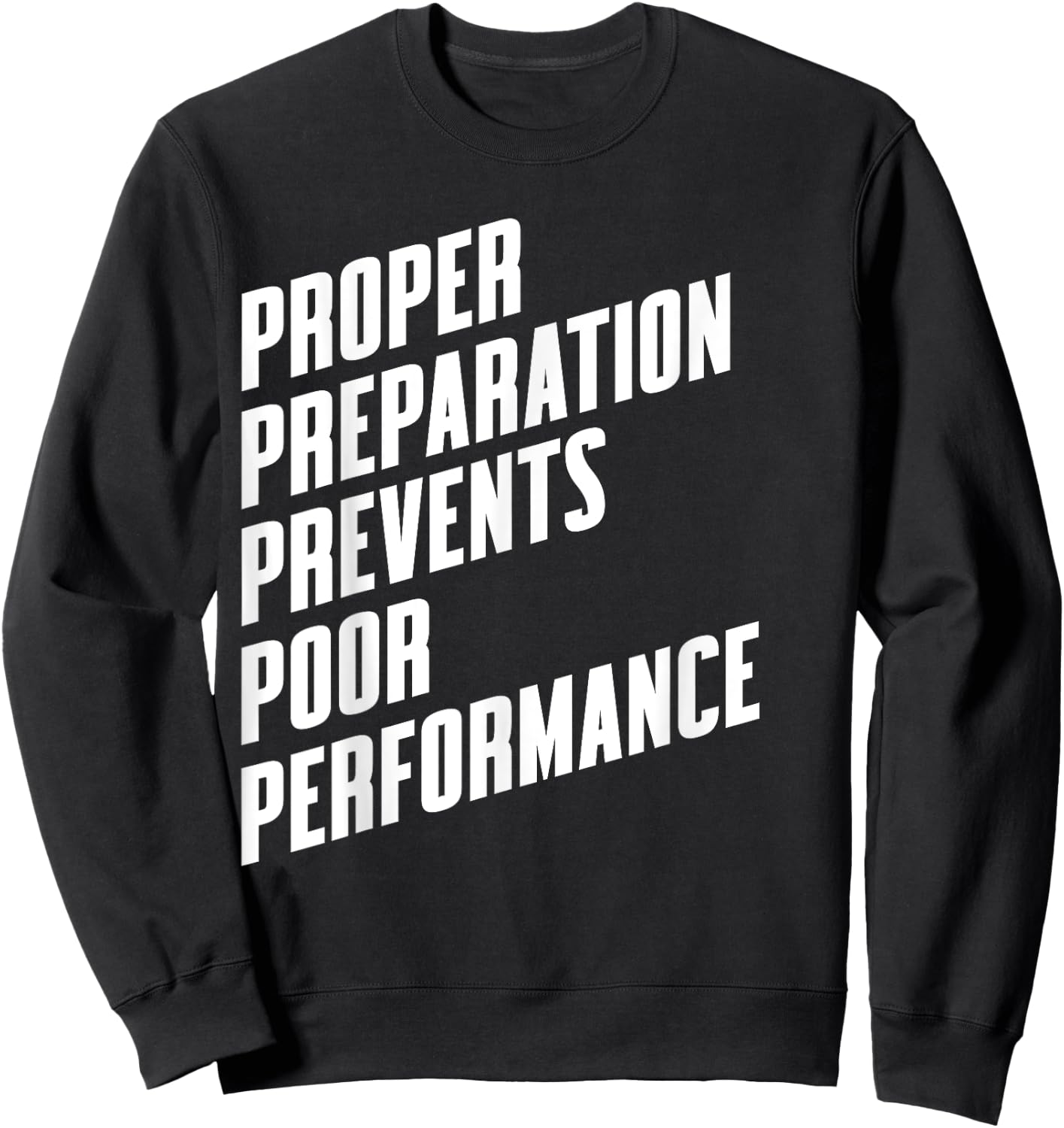 Proper Preparation Prevents Poor Performance - Athlete Gym Sweatshirt - Sweatshirt | Black