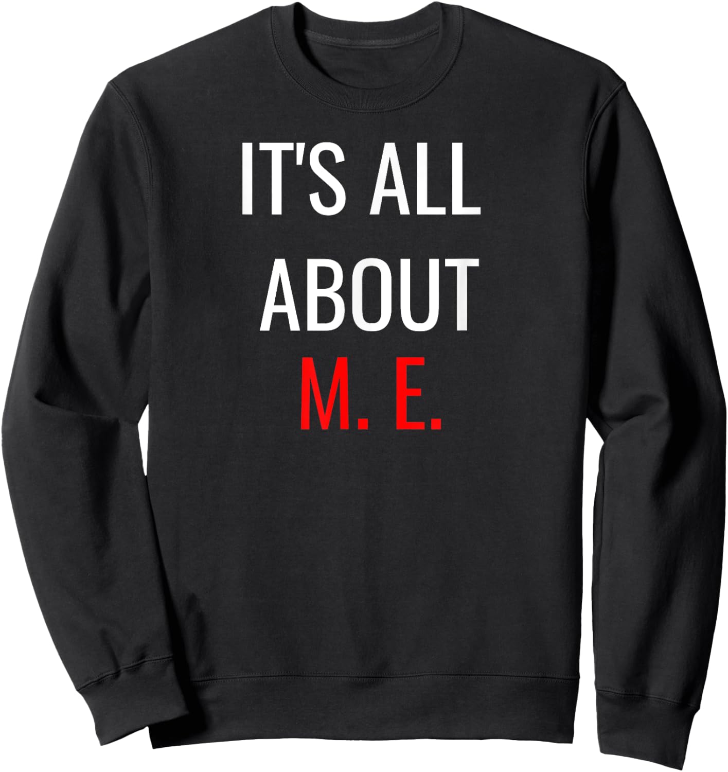 It's All About M. E. Funny EMT Medical Examiner Doctor Nurse Sweatshirt - Sweatshirt | Black