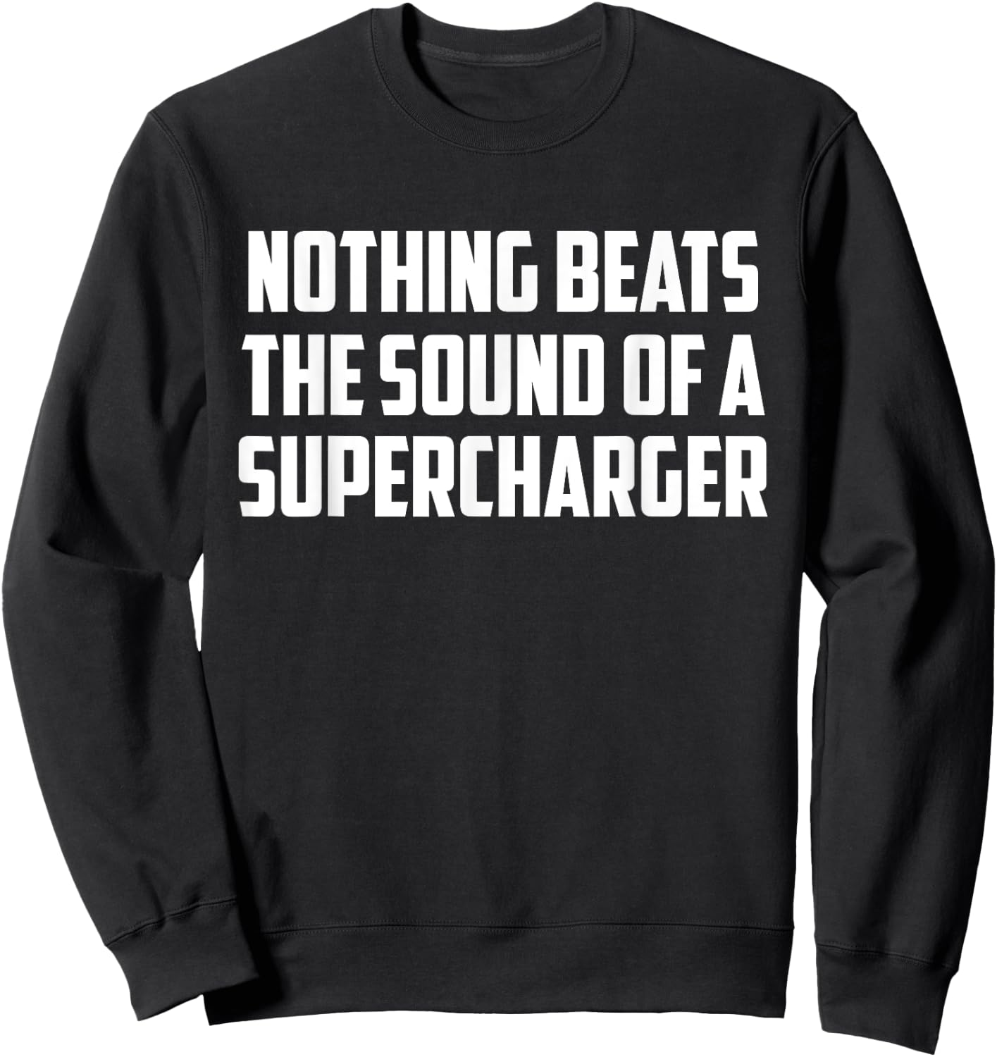 Nothing Beats the Sound of A Supercharger V8 Muscle Cat Guy Sweatshirt - Sweatshirt | Black