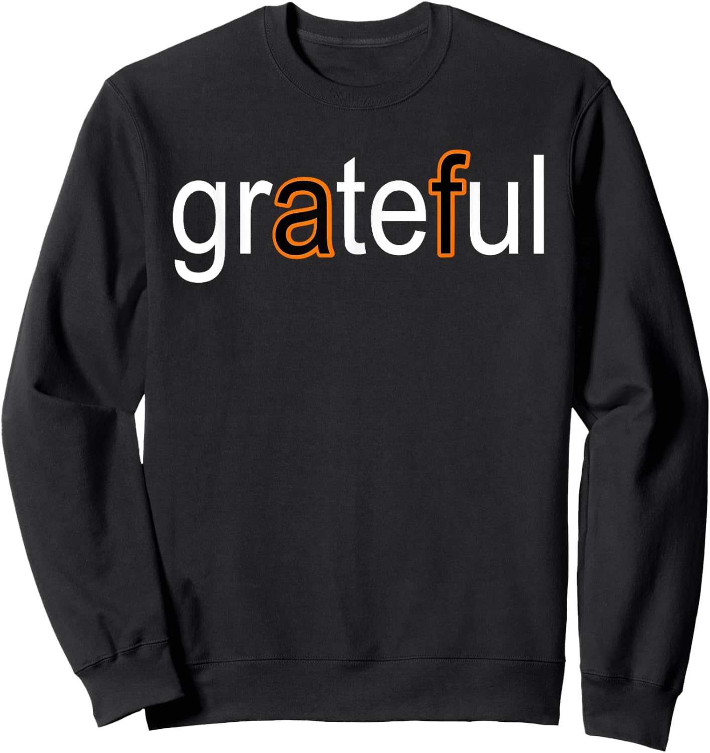 Grateful AF White & Orange Sweatshirt - Sweatshirt | Black
