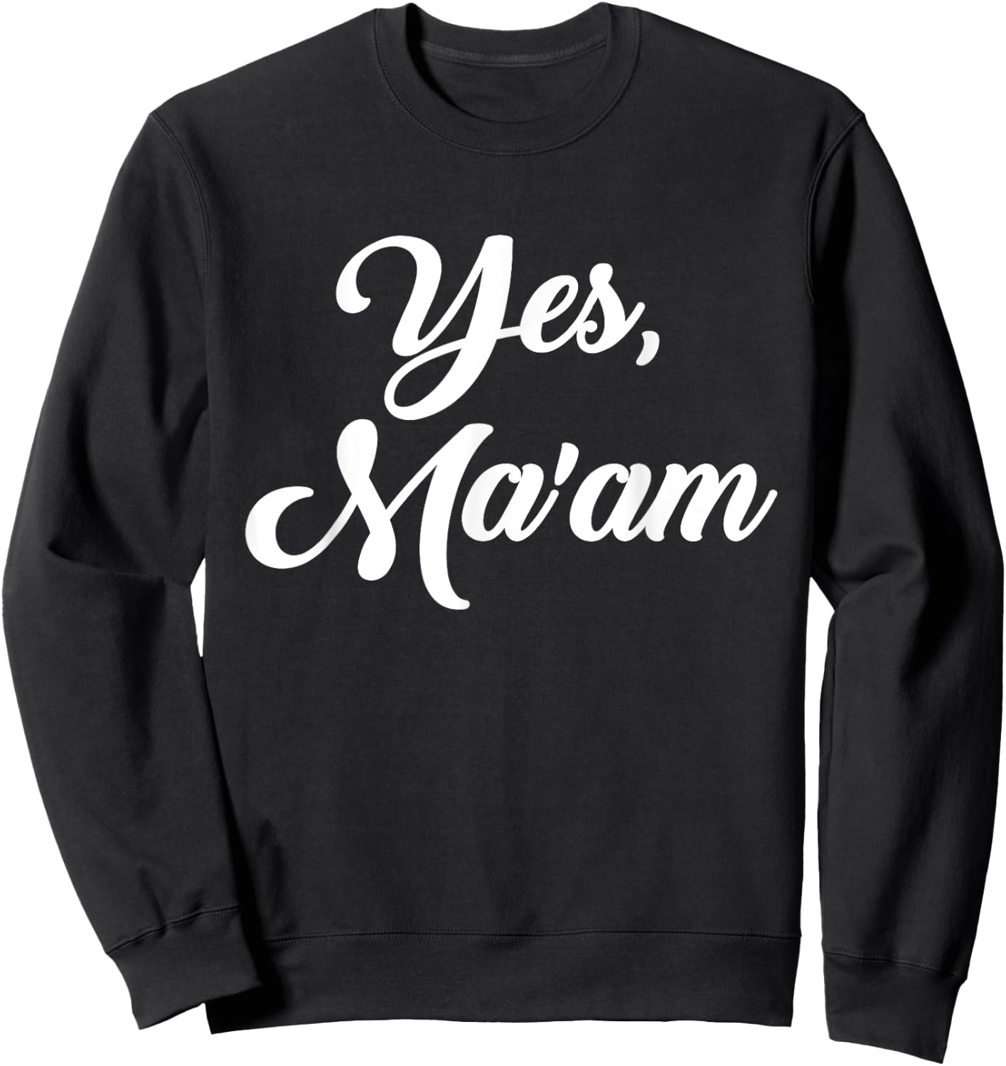 Yes, ma'am Sweatshirt - Sweatshirt | Black