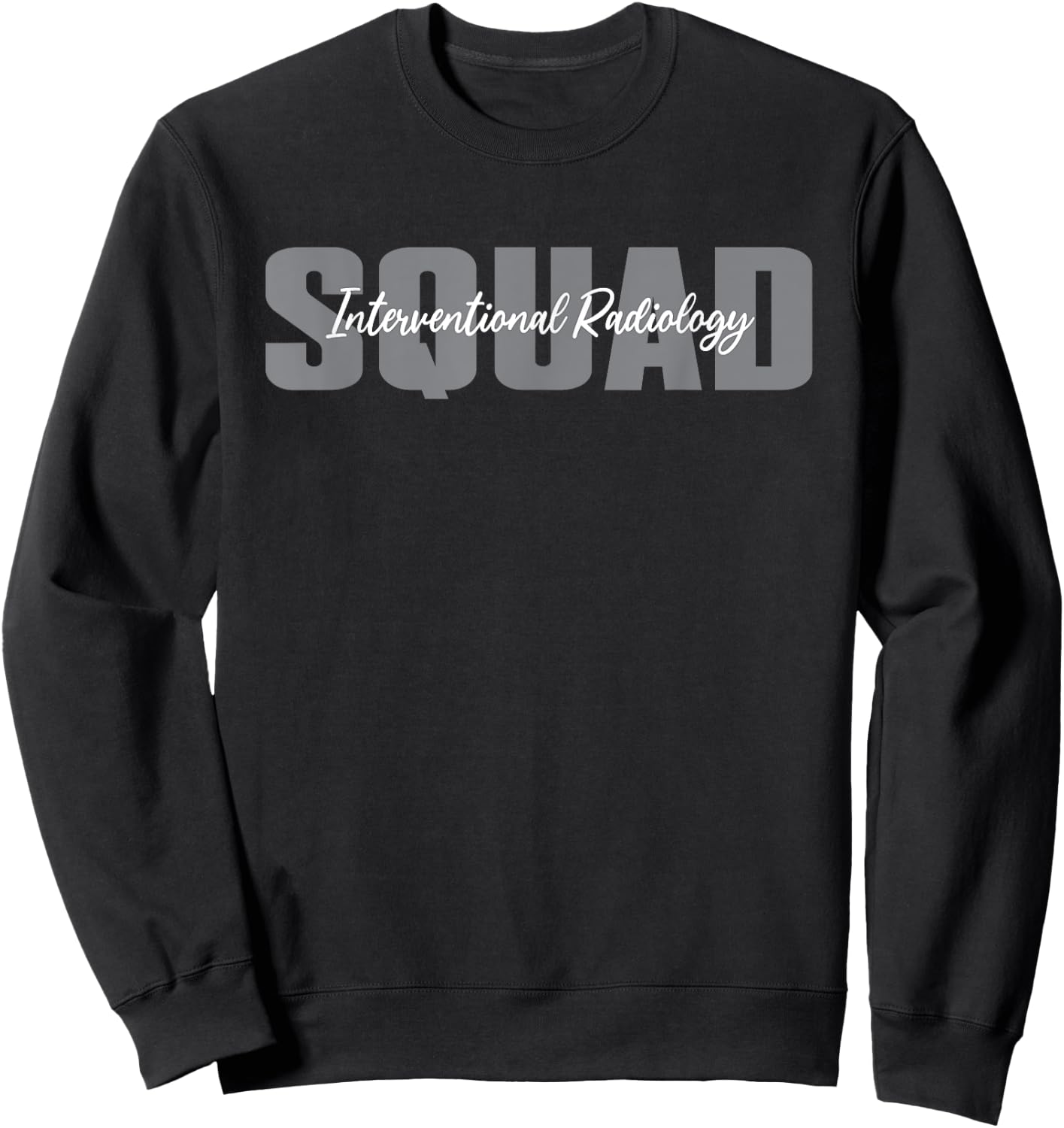Interventional Radiology Squad Interventional Radiologist Sweatshirt - Sweatshirt | Black