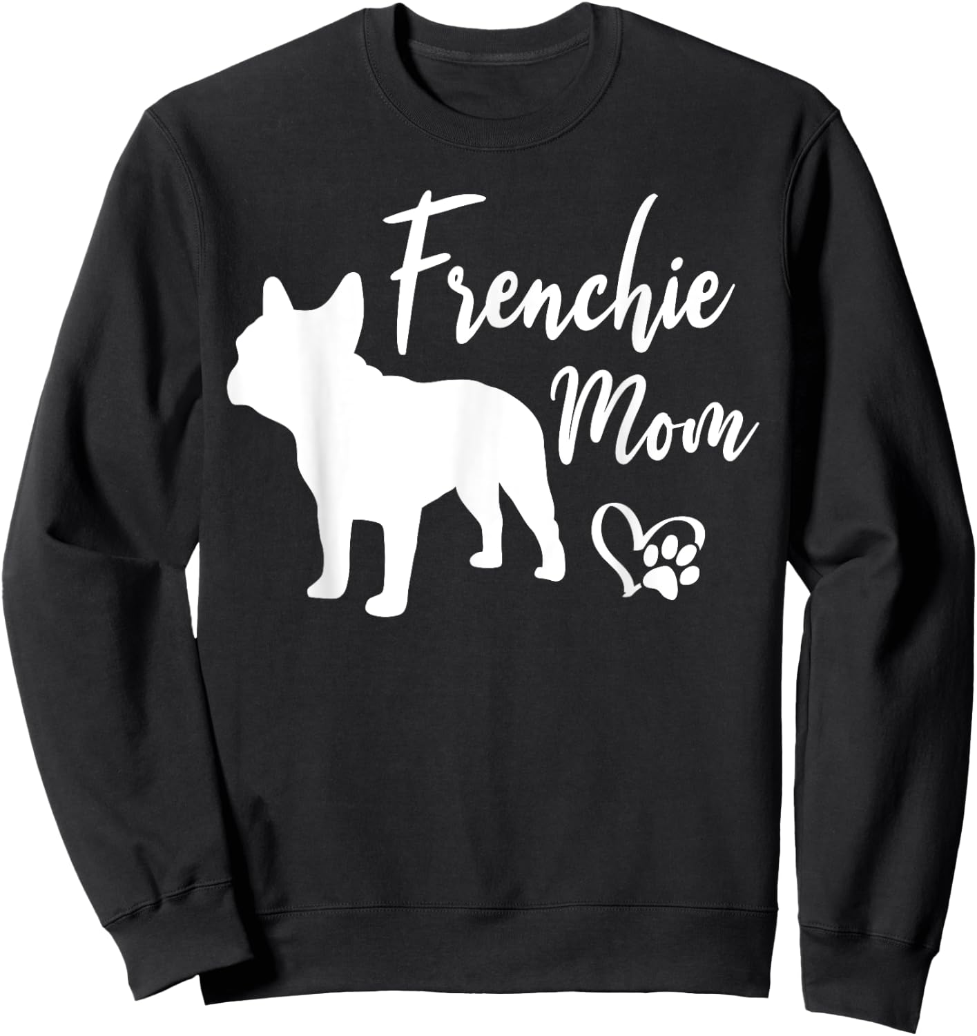 Frenchie Mom French Bulldog Funny Dog Owner Dogs Men Women Sweatshirt - Sweatshirt | Black