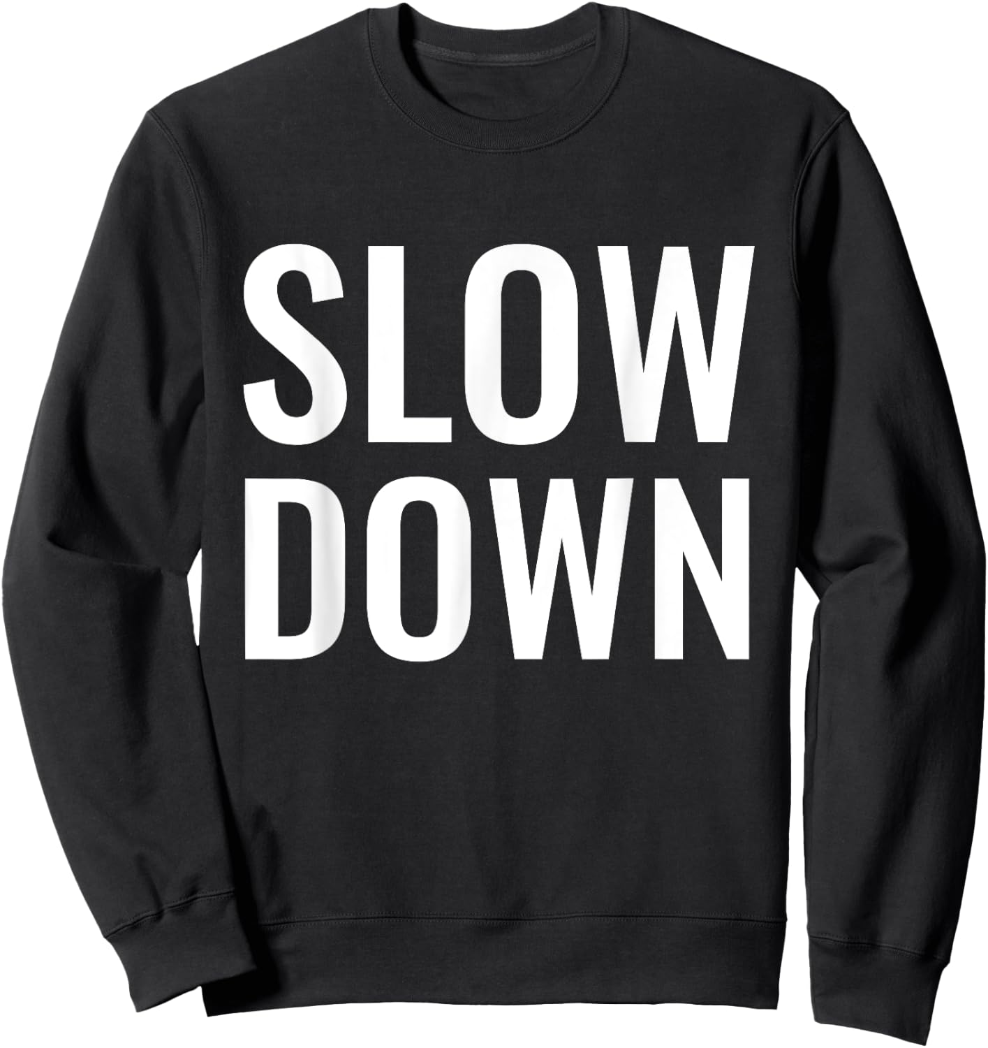 Slow Down One Step At A Time Mindfulness Conscious Awareness Sweatshirt - Sweatshirt | Black