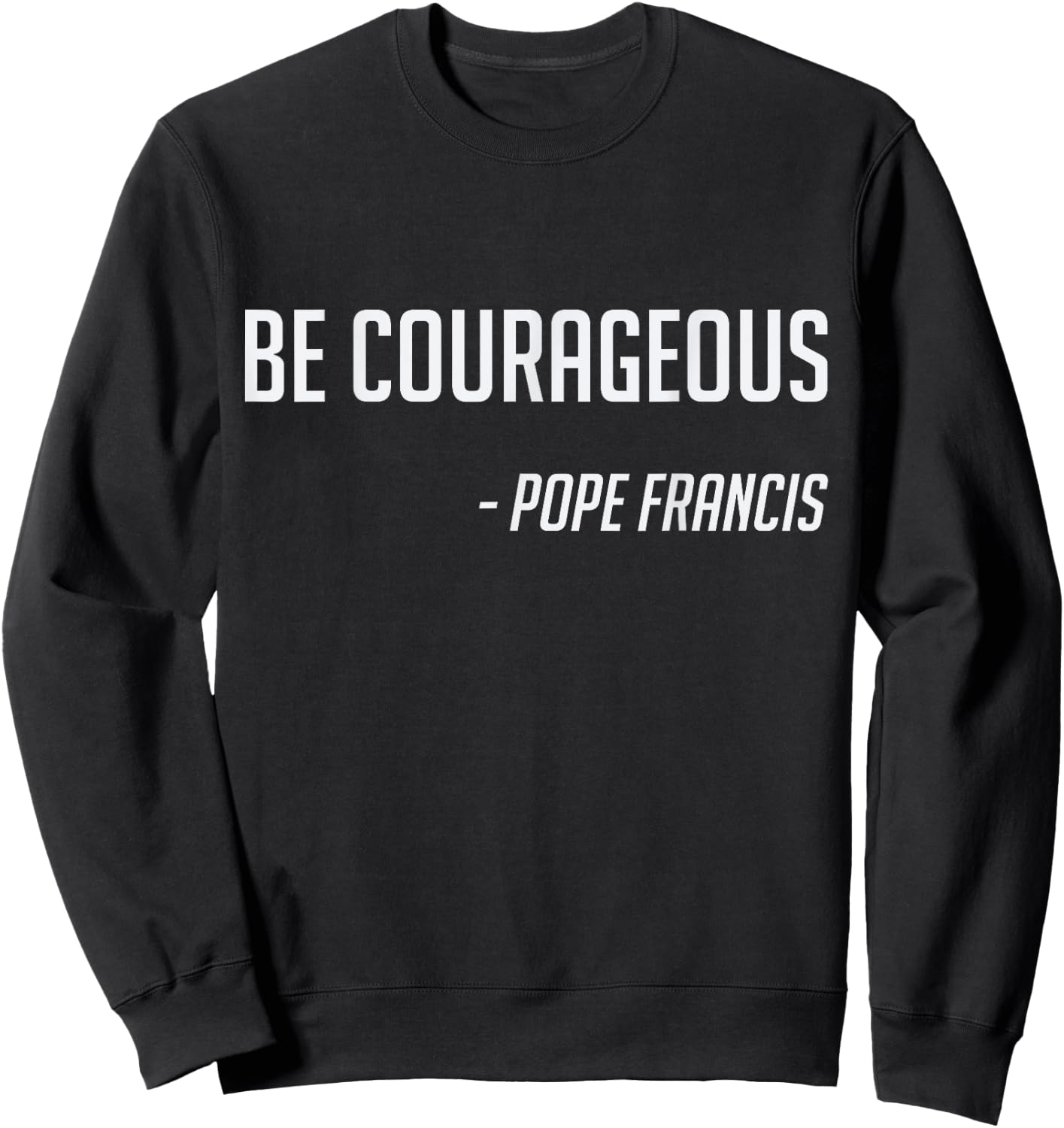 Pope Francis Catholic Saint Jesus Gift Sweatshirt - Sweatshirt | Black
