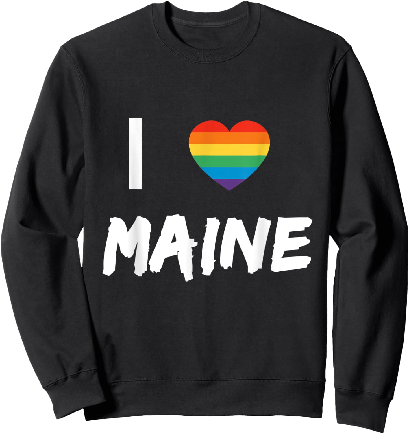 I Love Maine Gay Pride LBGT Sweatshirt - Sweatshirt | Black