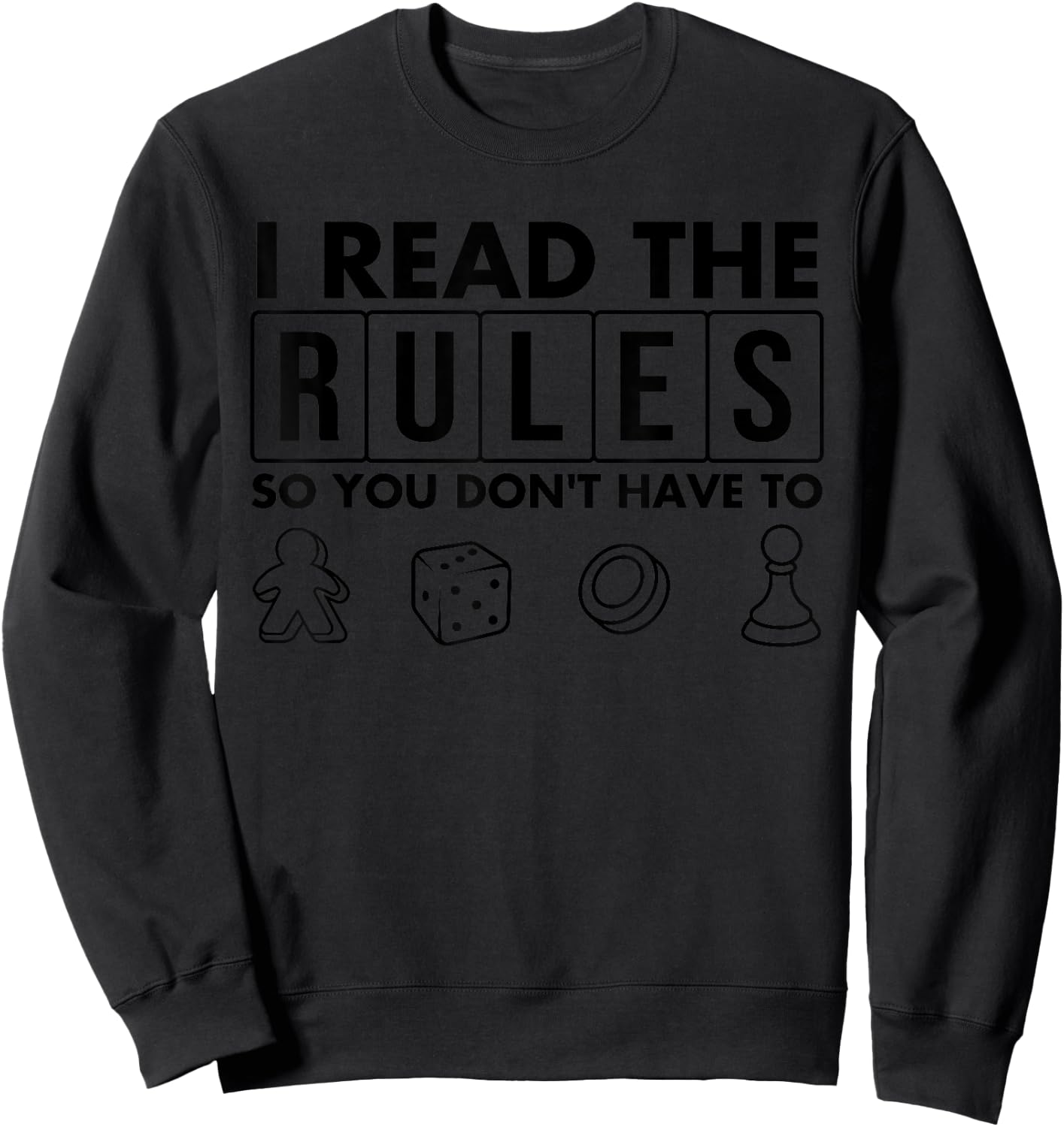 Funny I Read The Rules So You Don't Have to Board Game Gift Sweatshirt - Sweatshirt | Black