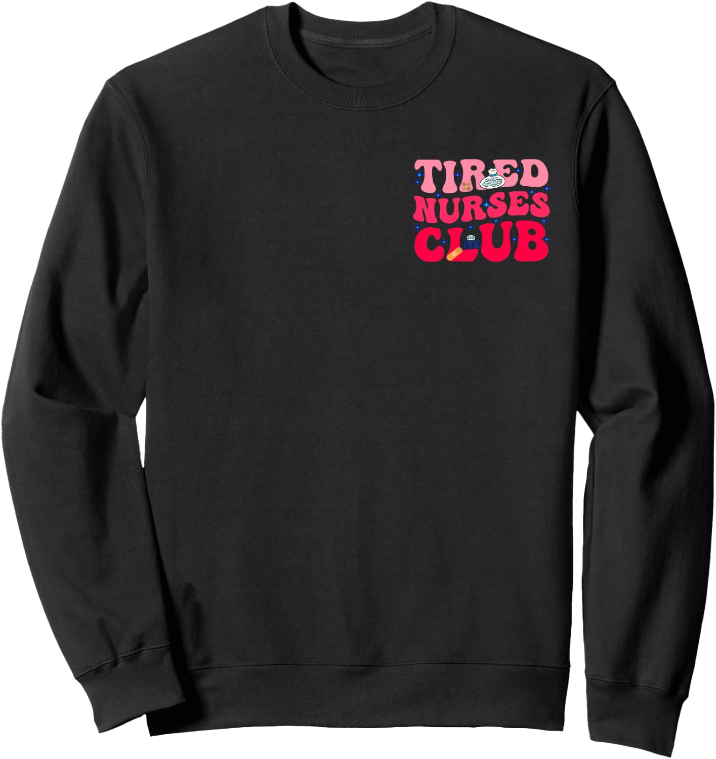 Tired Nurses Club Funny Groovy CRNA RN Future Nursing School Sweatshirt - Sweatshirt | Black