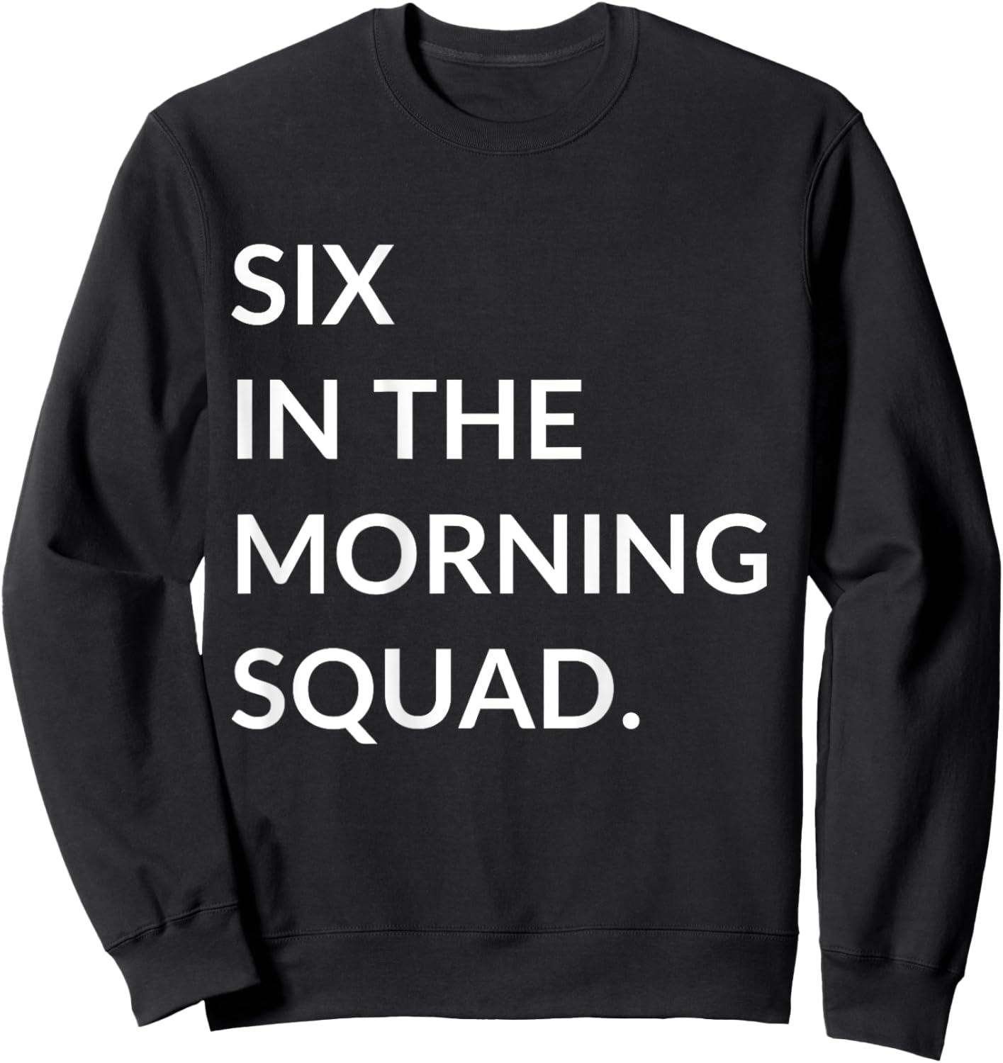 Six In The Morning 6 AM Workout Gym Fitness Back Printed Sweatshirt - Sweatshirt | Black