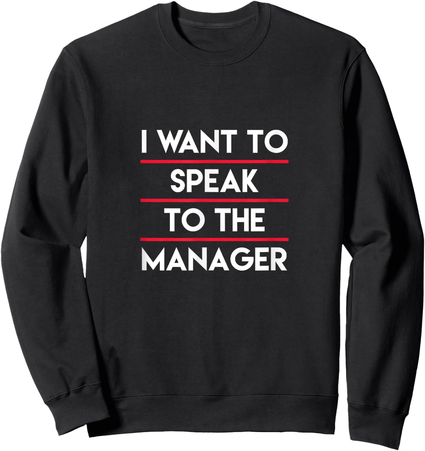 I Need To Talk To Your Manager, Funny Mother Sarcastic Meme Sweatshirt - Sweatshirt | Black