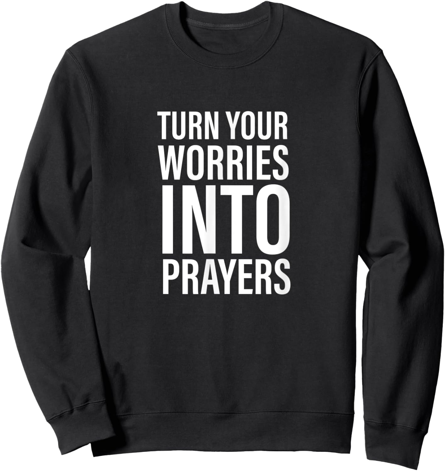 Worries Into Prayers - Gift & Men, Christian Sweatshirt - Sweatshirt | Black