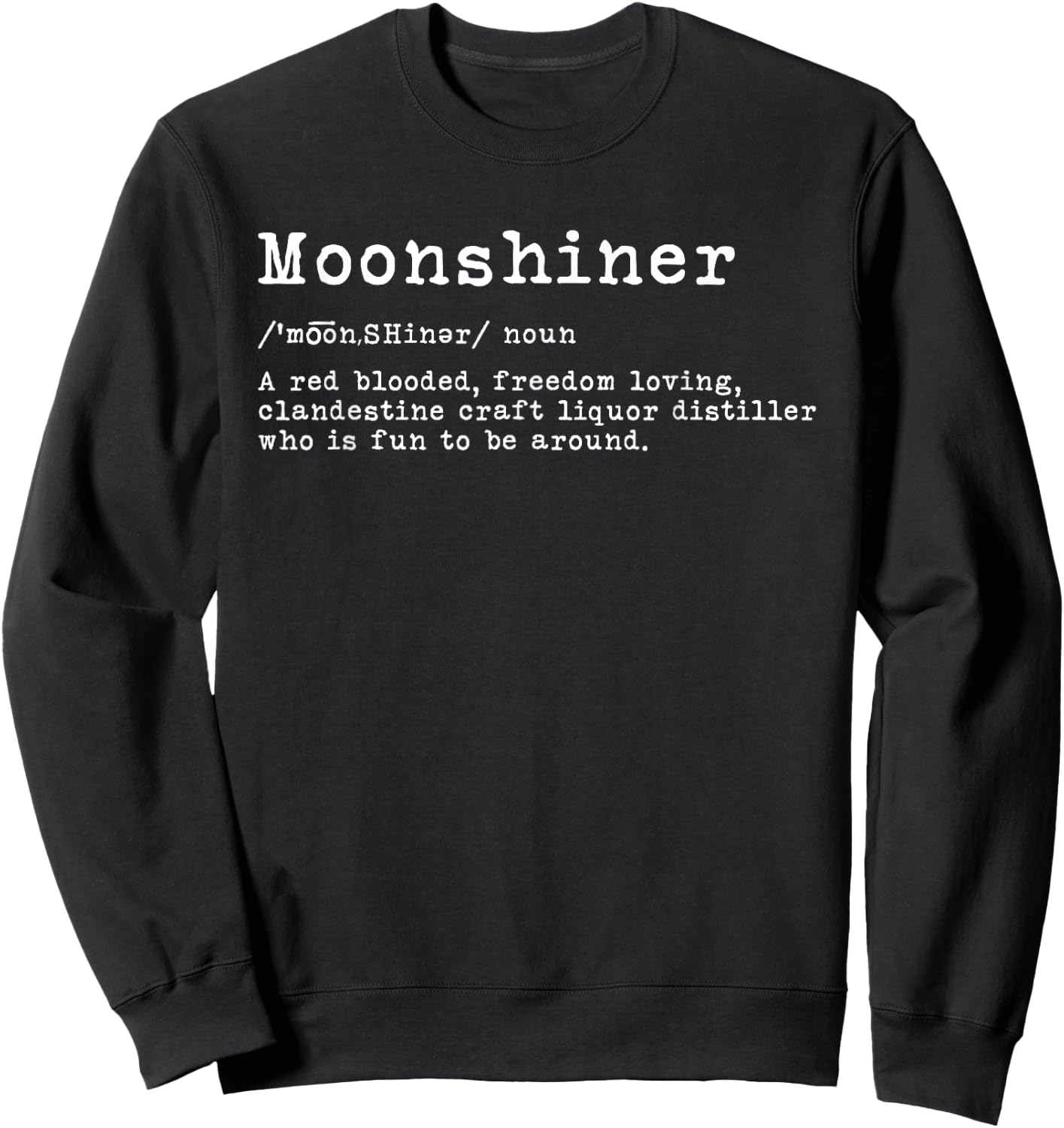 Funny Moonshiner Definition Moonshine Sweatshirt - Sweatshirt | Black