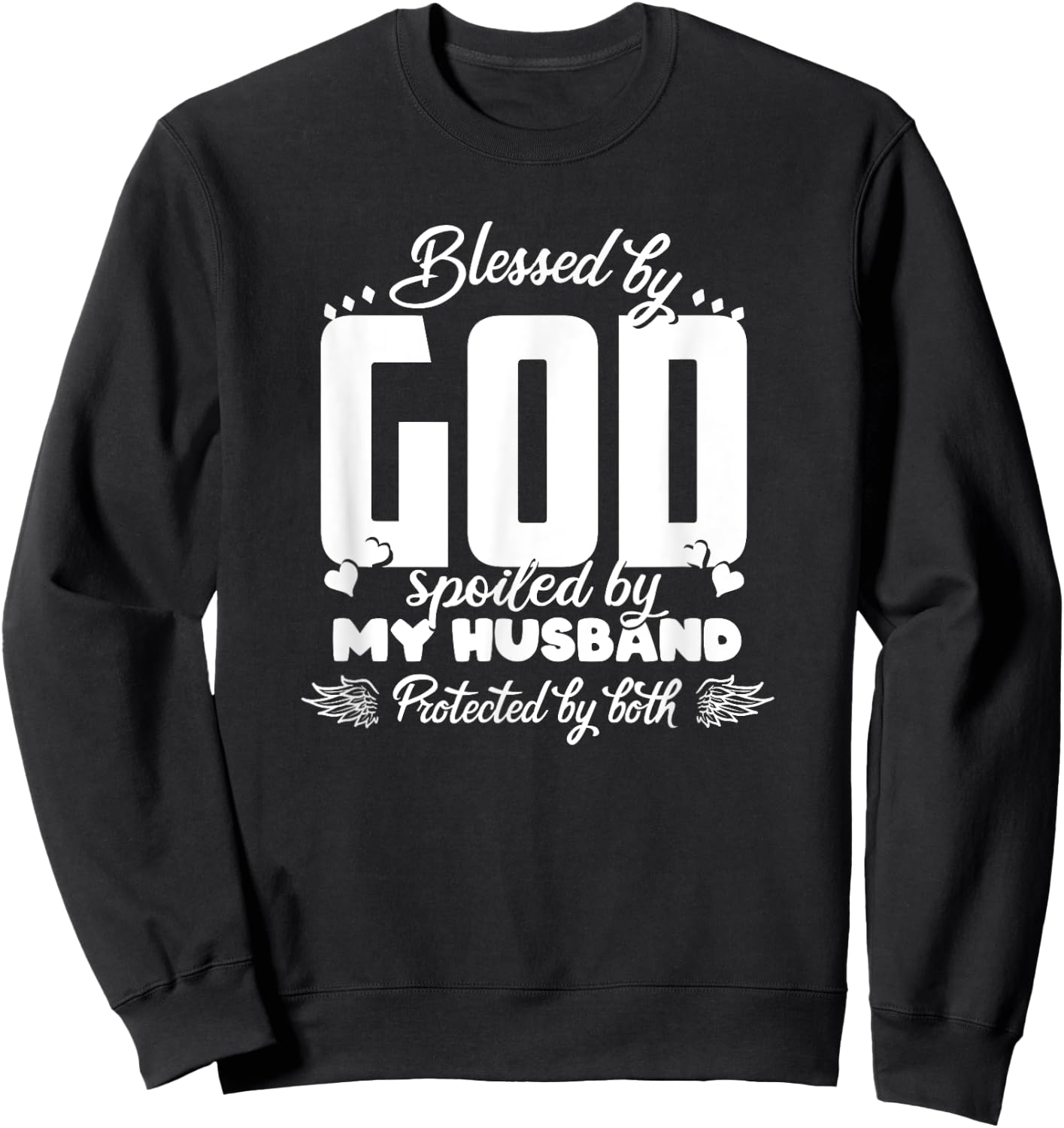 Blessed by God Spoiled by my Husband protected by both Sweatshirt - Sweatshirt | Black