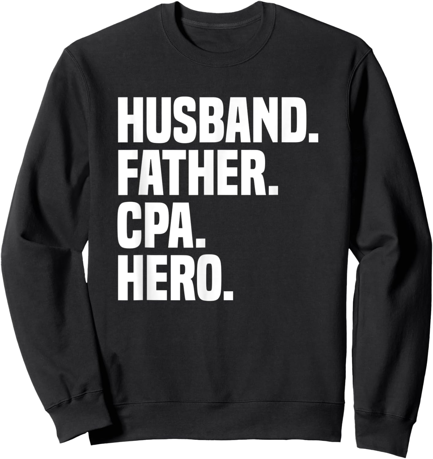 Husband Father CPA Hero Funny Certified Public Accountant Sweatshirt - Sweatshirt | Black