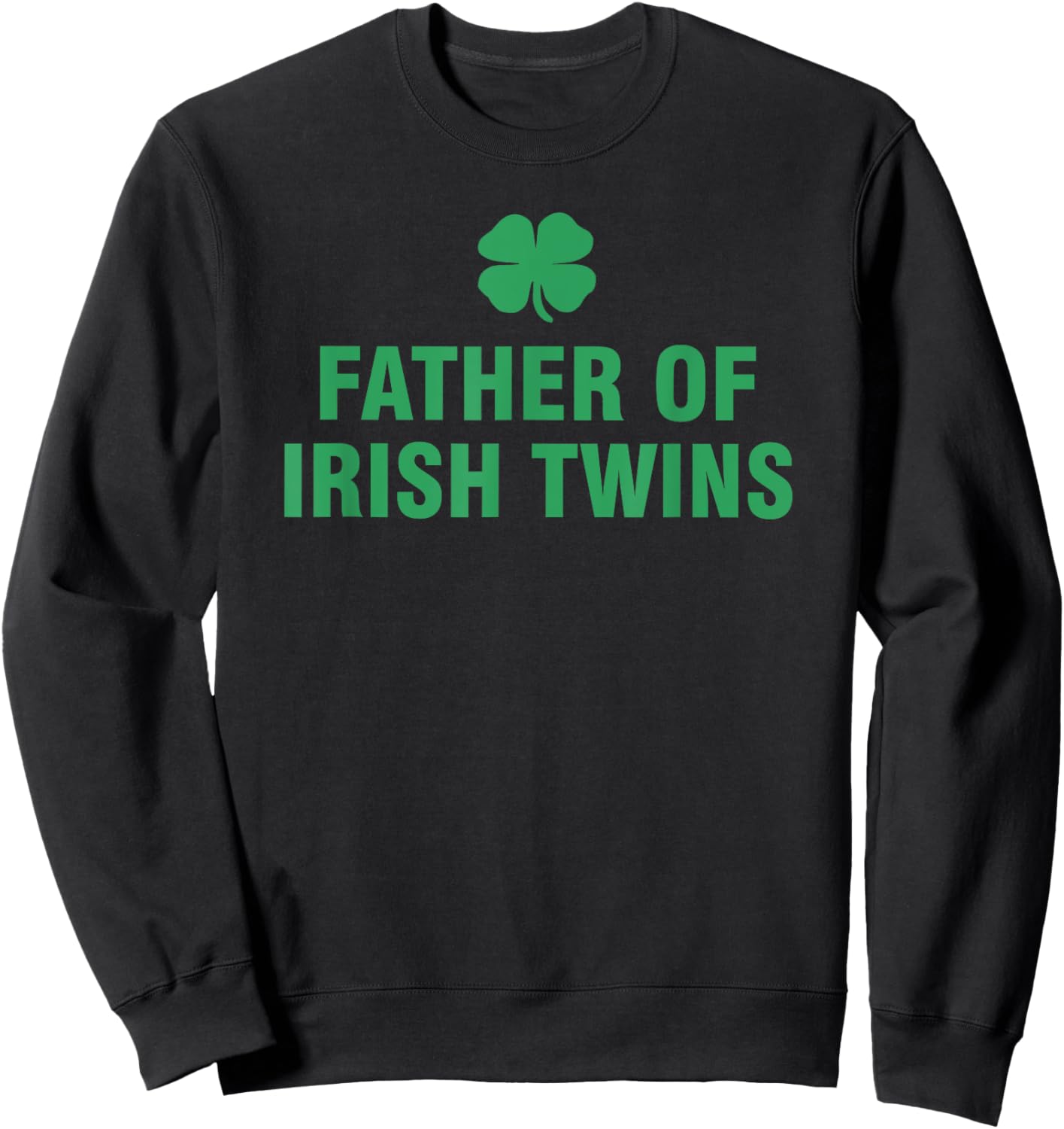 Father Of Irish Twins Sweatshirt - Sweatshirt | Black