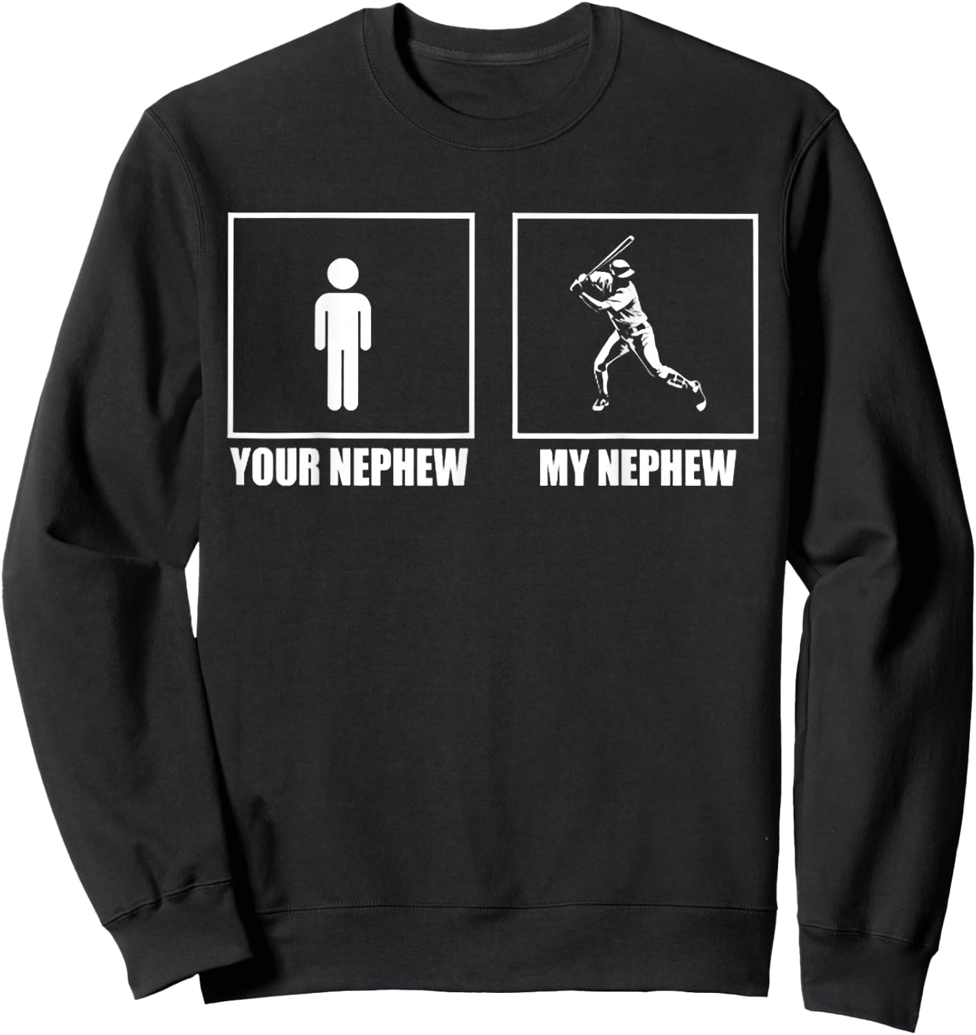 Your Nephew My New Phew Baseball Sweatshirt - Sweatshirt | Black