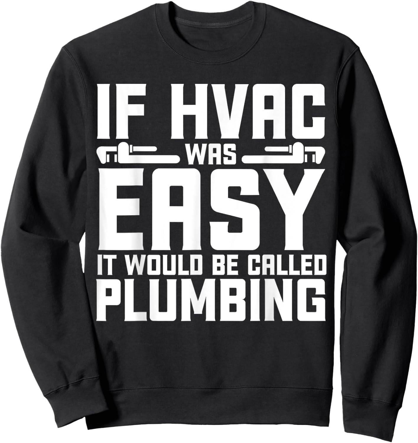 Funny HVAC Gift Cool HVAC Easy Technician Gag Sweatshirt - Sweatshirt | Black