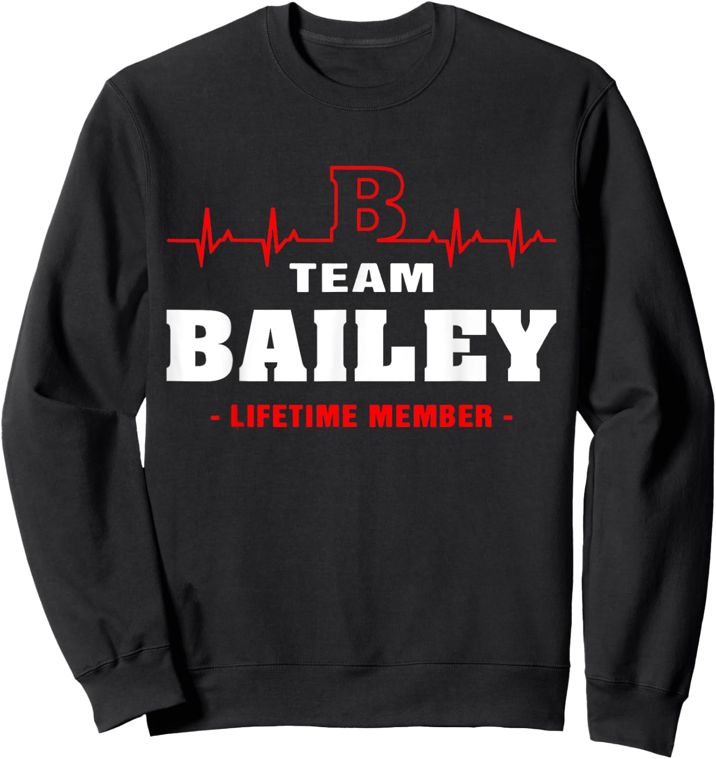 Bailey Surname last name Family team Bailey lifetime member Sweatshirt - Sweatshirt | Black