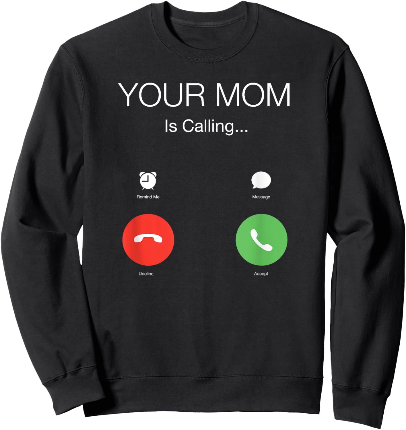 Your mom is calling Sweatshirt - Sweatshirt | Black