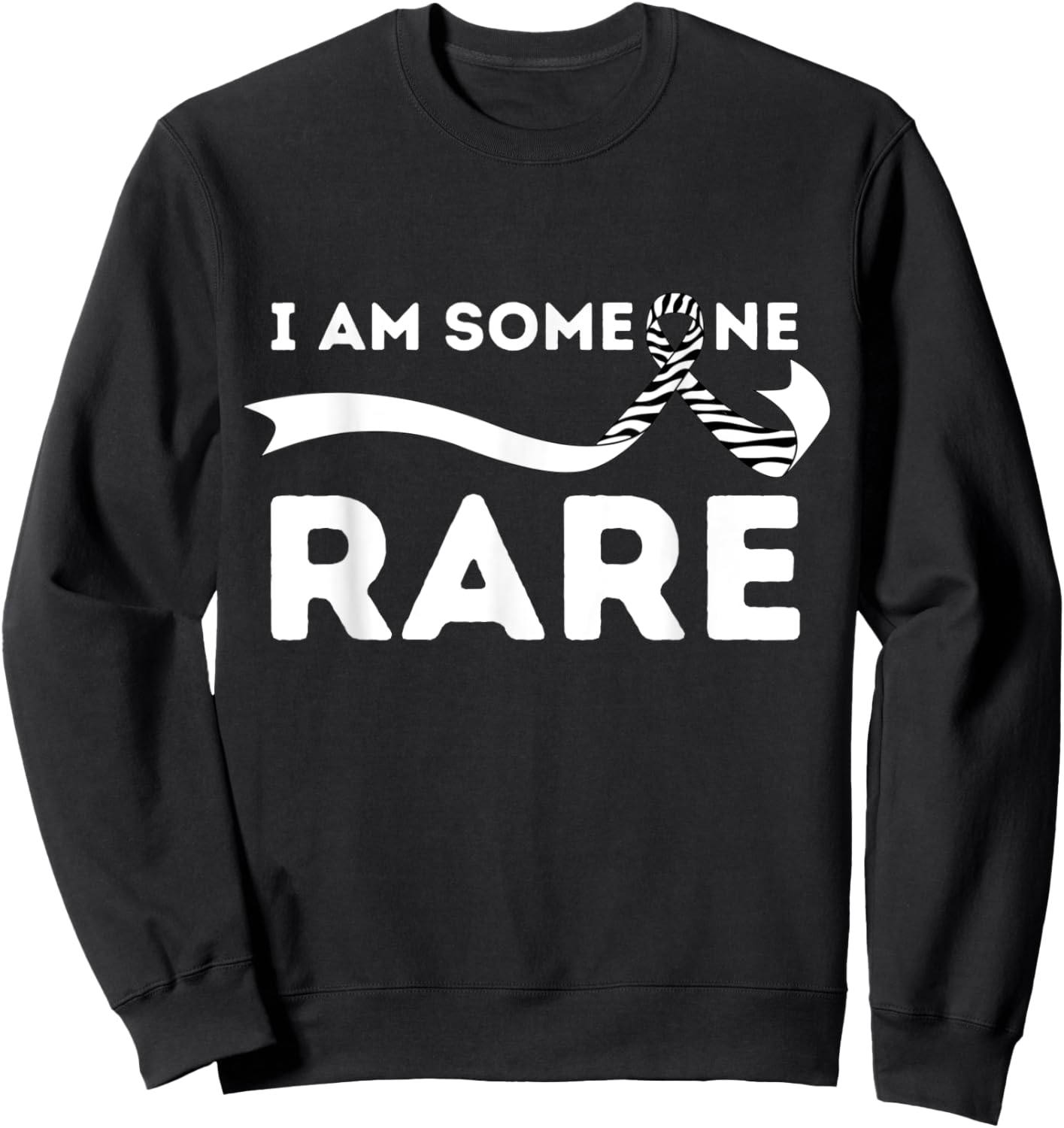 I Am Someone Rare - Rare Disease Day Strong Warrior Support Sweatshirt - Sweatshirt | Black
