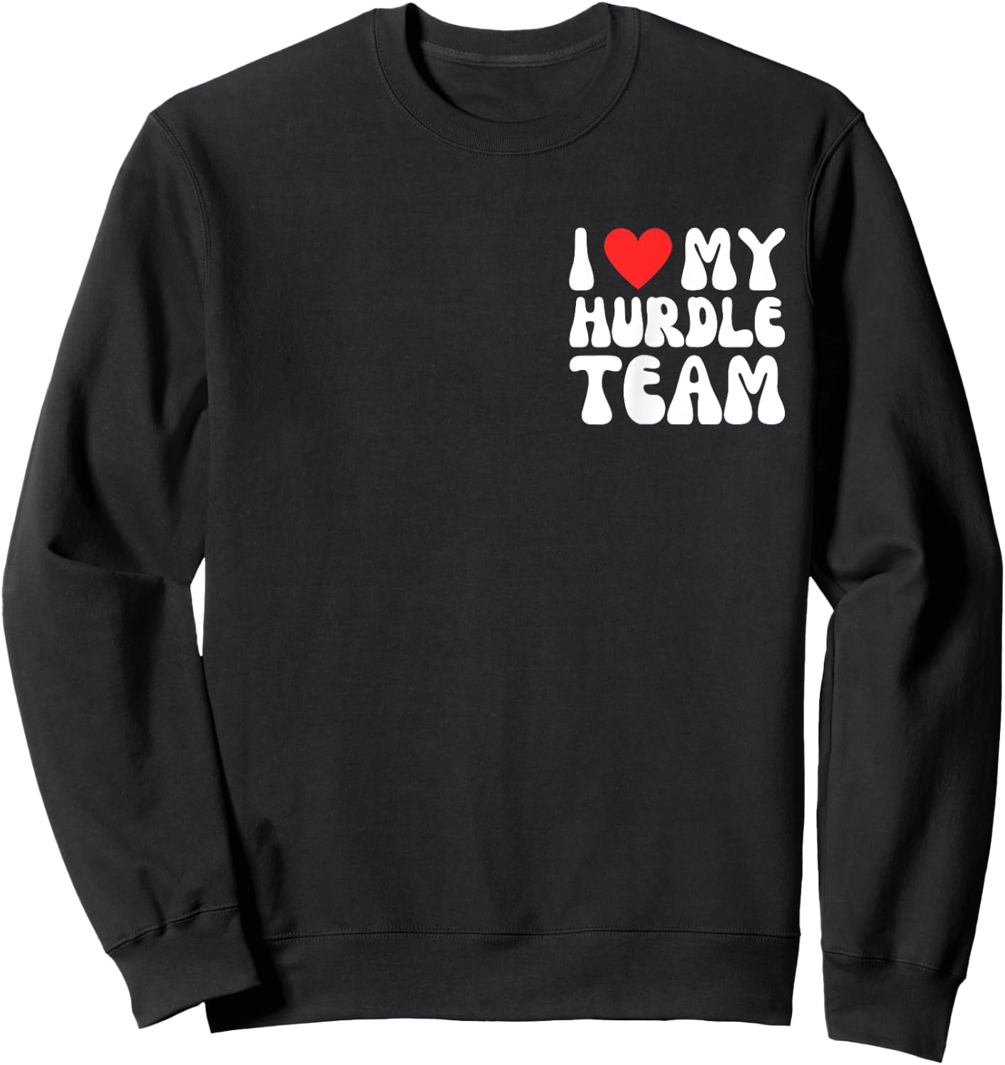 I Love My Hurdle Team! Funny Hurdles Coach Running Teacher Women Sweatshirt - Sweatshirt | Black