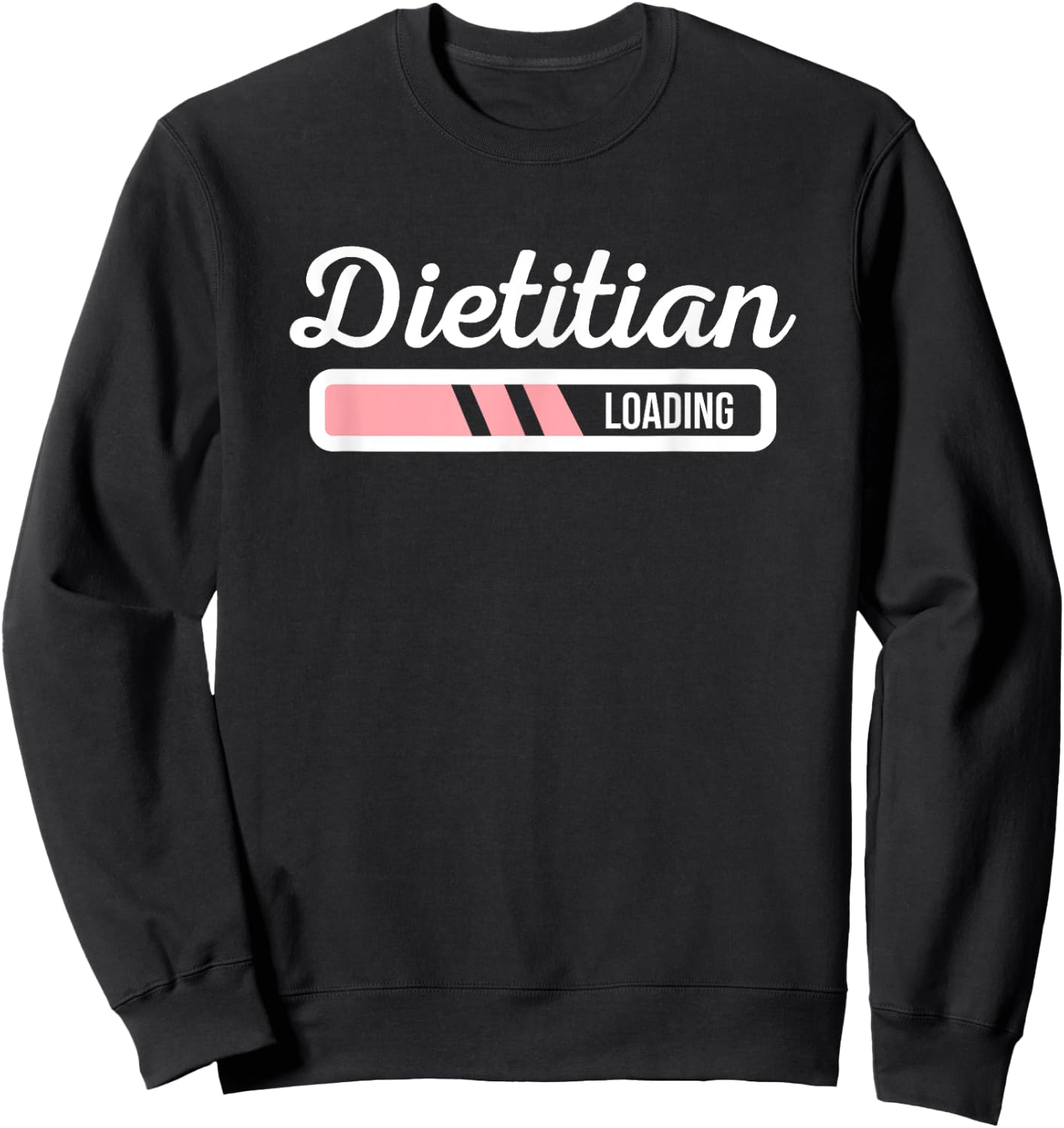 Dietitian Loading - Funny Dietician Future Dietitian Outfit Sweatshirt - Sweatshirt | Black