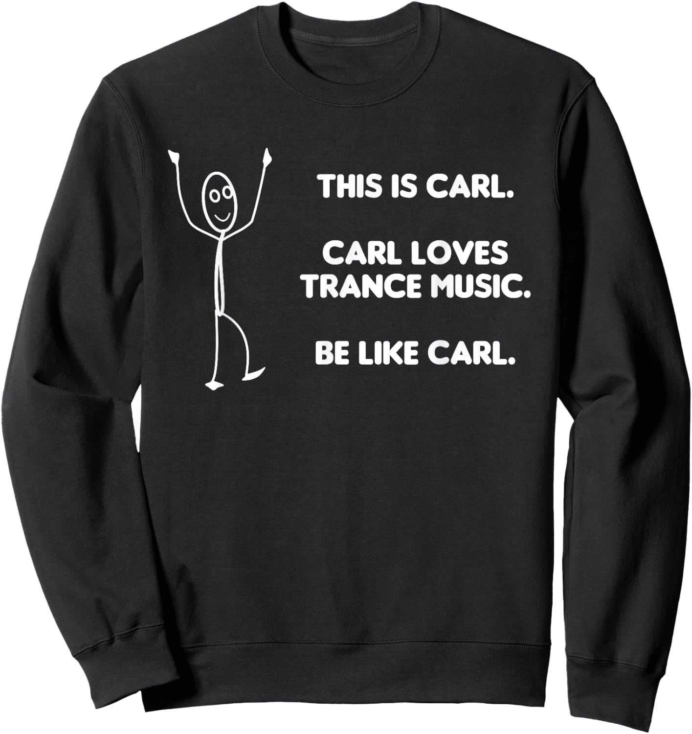 Trance Music Funny Quote - Meme EDM Rave Outfit Sweatshirt - Sweatshirt | Black