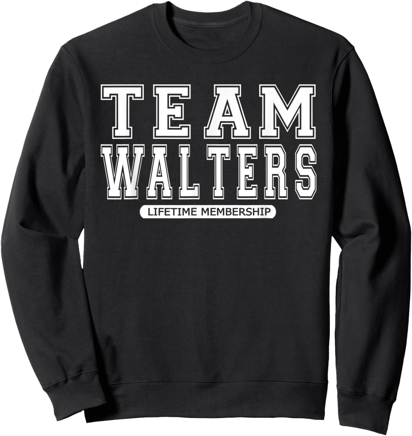Team WALTERS Family Surname Reunion Crew Member Gift Sweatshirt - Sweatshirt | Black