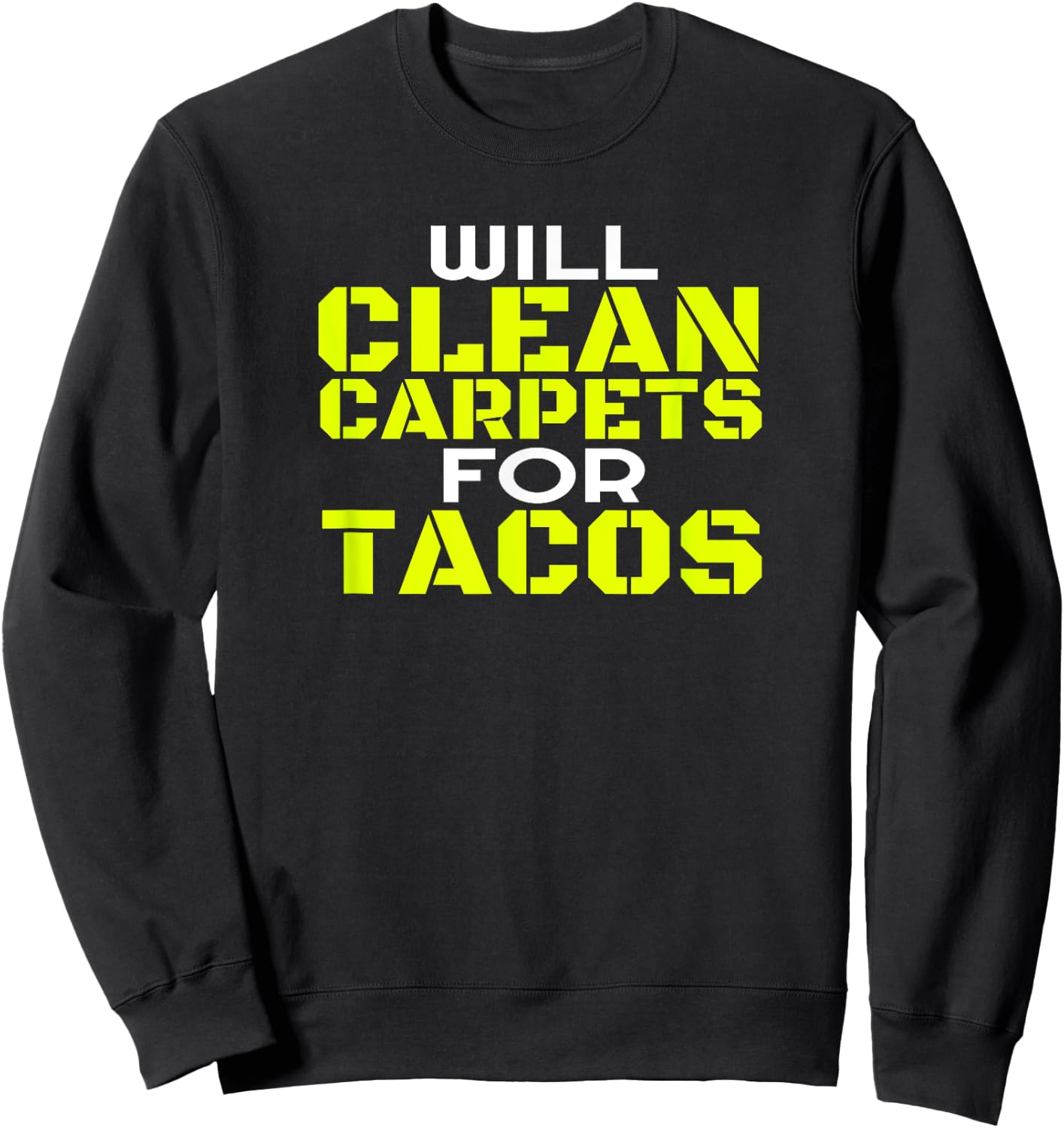 Funny Carpet Cleaning Job Dad Taco Tacos Carpet Cleaner Sweatshirt - Sweatshirt | Black