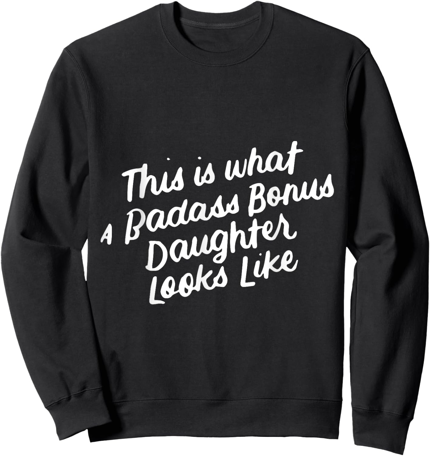 Step Bonus Daughter Funny Family Gifts for Stepdaughter Sweatshirt - Sweatshirt | Black