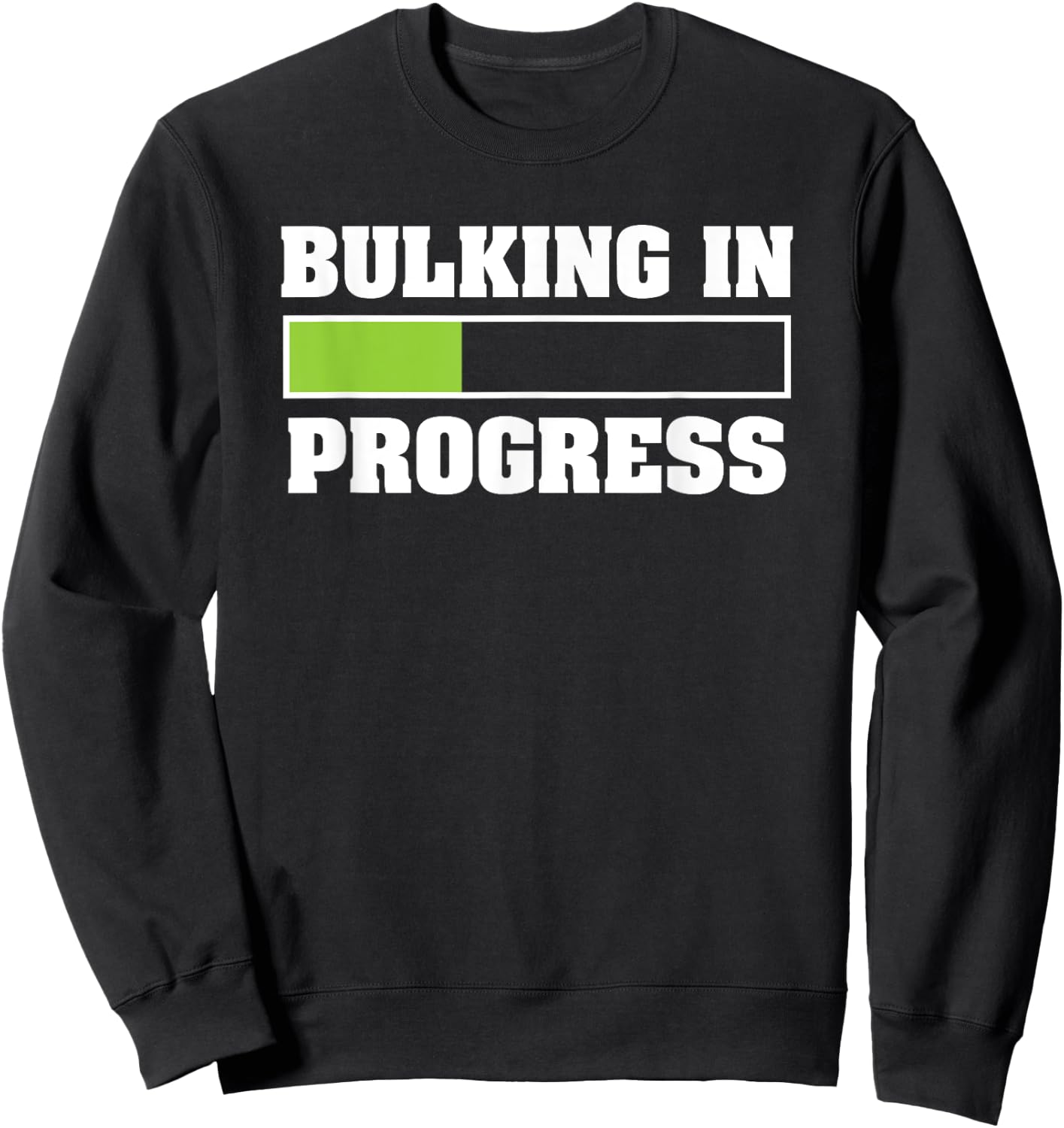 Bulking In Progress Funny Weightlifting Bodybuilding Sweatshirt - Sweatshirt | Black