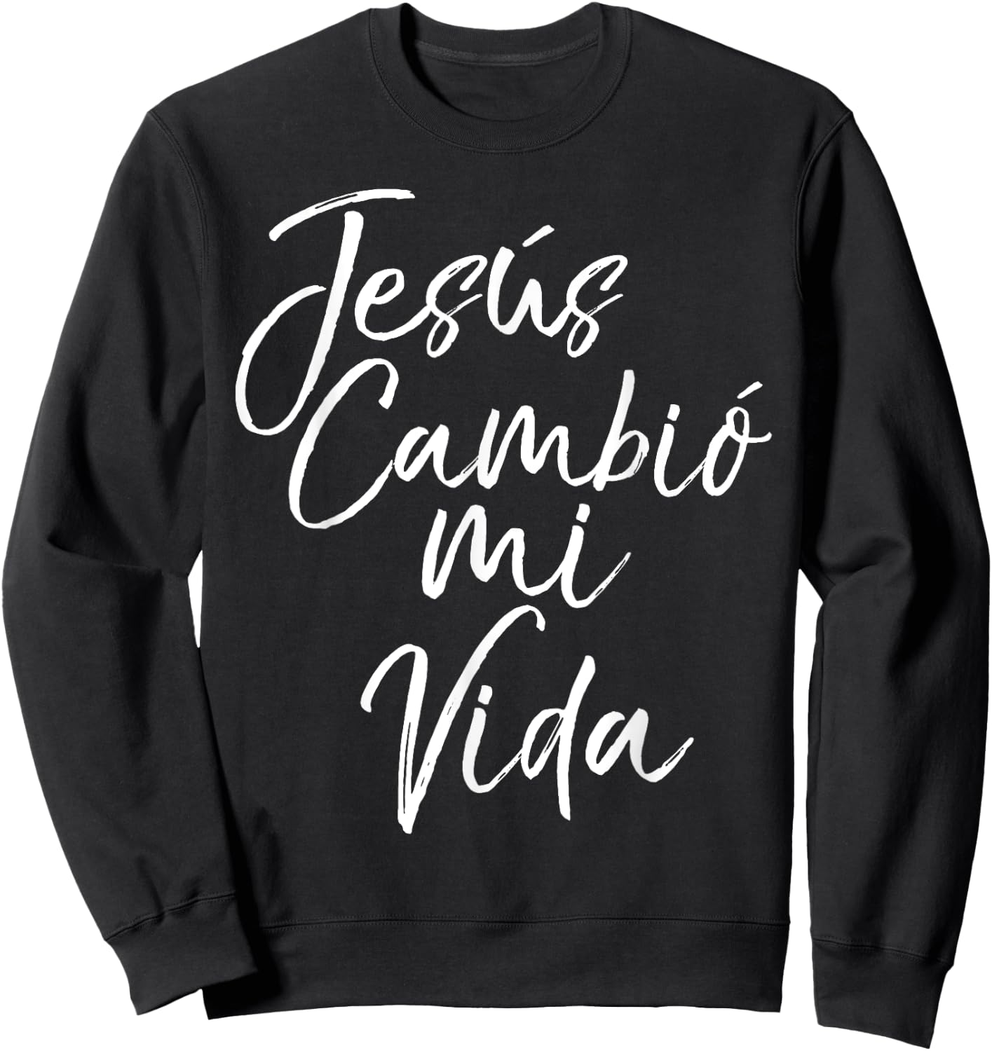 Spanish Christian Español Bible Verse Jesus Cambió Mi Vida Sweatshirt - Sweatshirt | Black