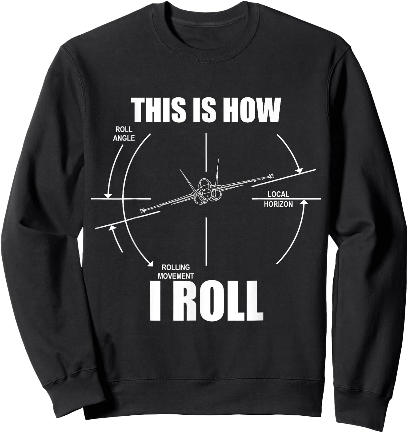 This Is How I Roll F18 Hornet Roll Gauge Indicator Aviator Sweatshirt - Sweatshirt | Black