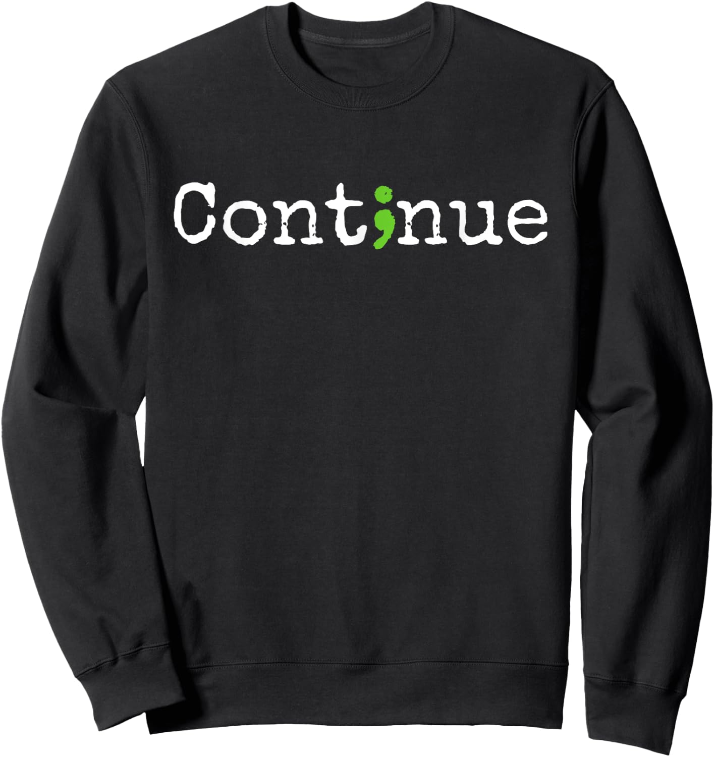 Continue Green Semicolon Mental Health Awareness Month Sweatshirt - Sweatshirt | Black