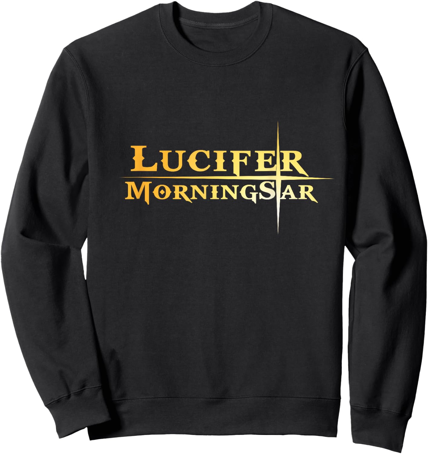 Lucifer Morningstar in a Morning Star Funny Devil Humor Joke Sweatshirt - Sweatshirt | Black